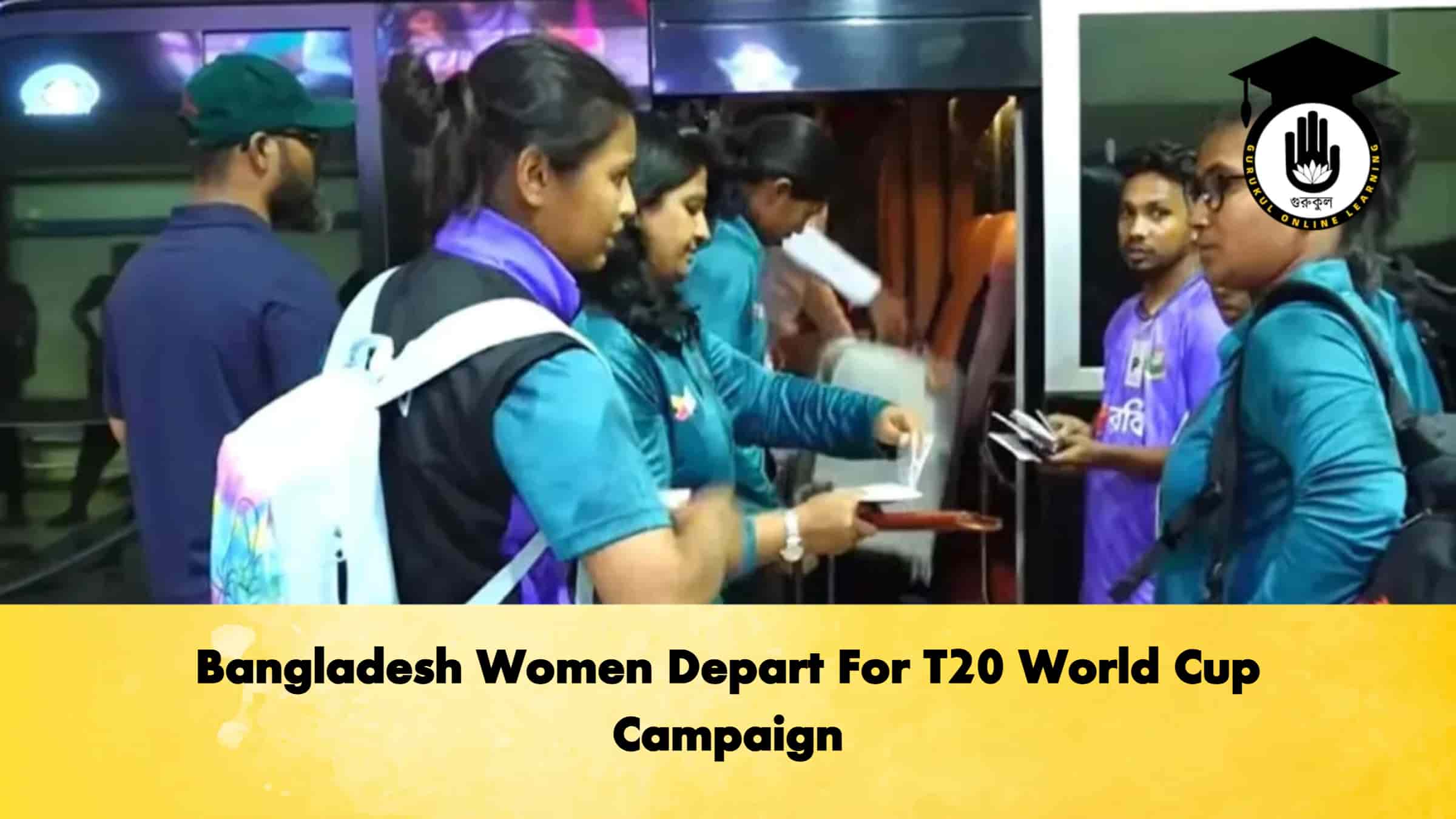 Bangladesh Women Depart For T20 World Cup Campaign