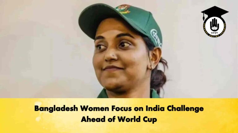 Bangladesh Women Focus on India Challenge Ahead of World Cup