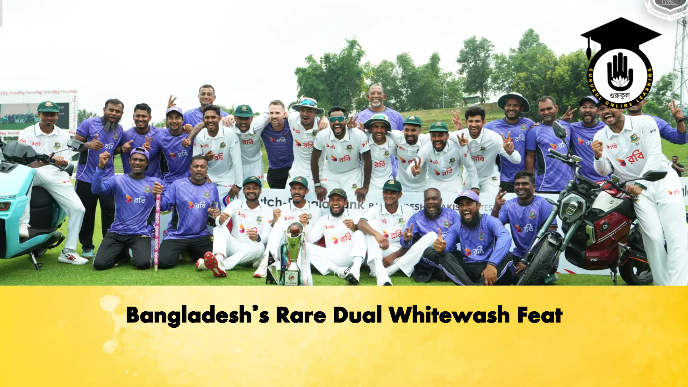 Bangladeshs Rare Dual Whitewash Feat Cricket Gurukul, GOLN