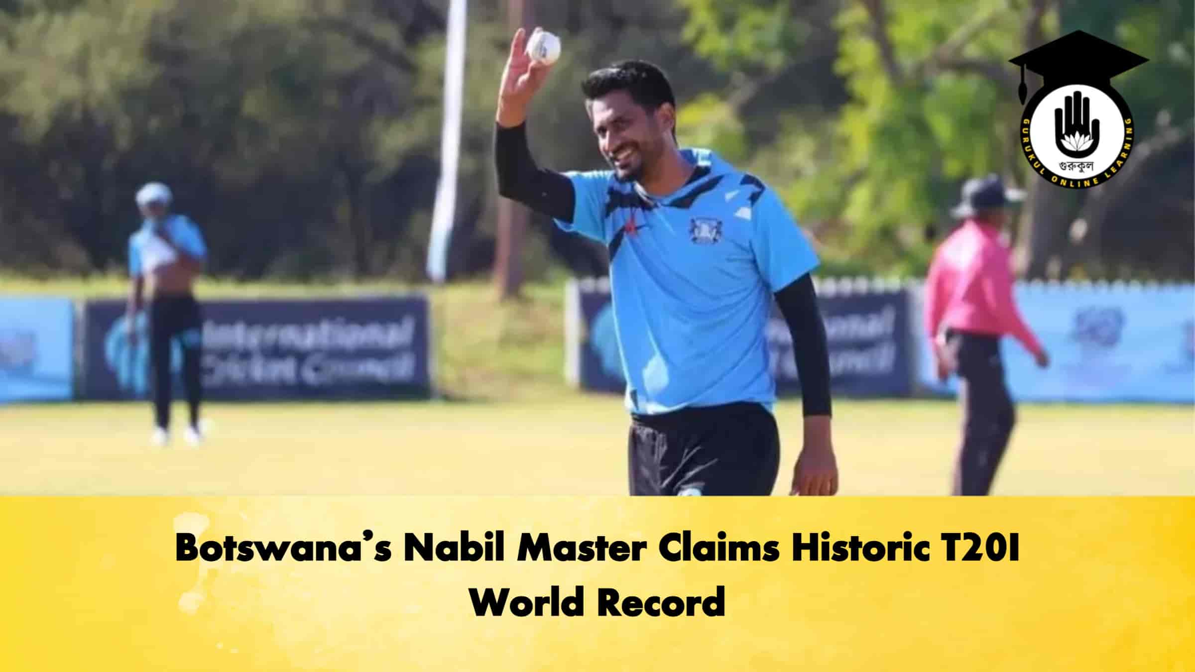 Botswana’s Nabil Master Claims Historic T20I World Record