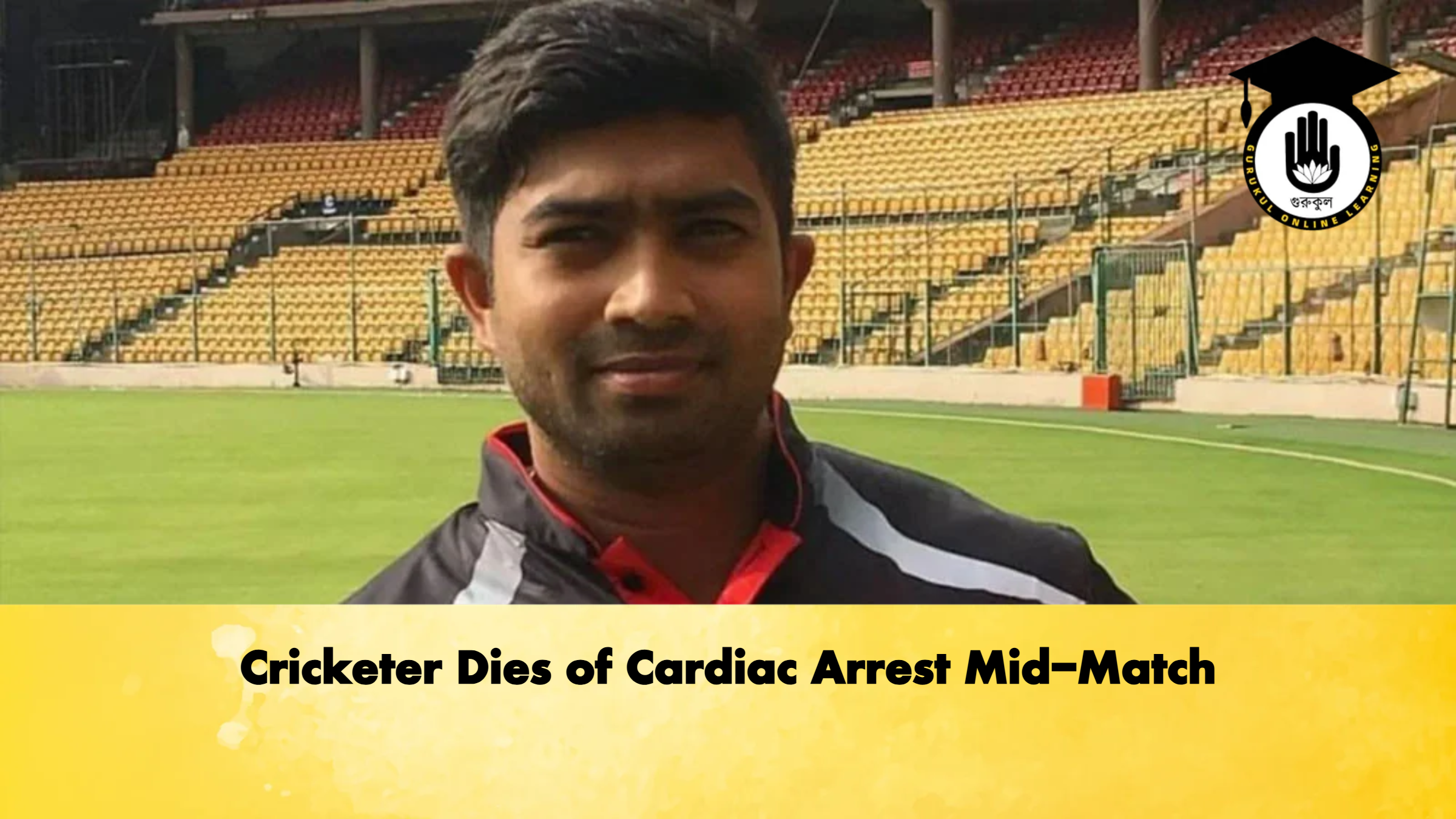 Cricketer Dies of Cardiac Arrest Mid Match Cricket Gurukul, GOLN