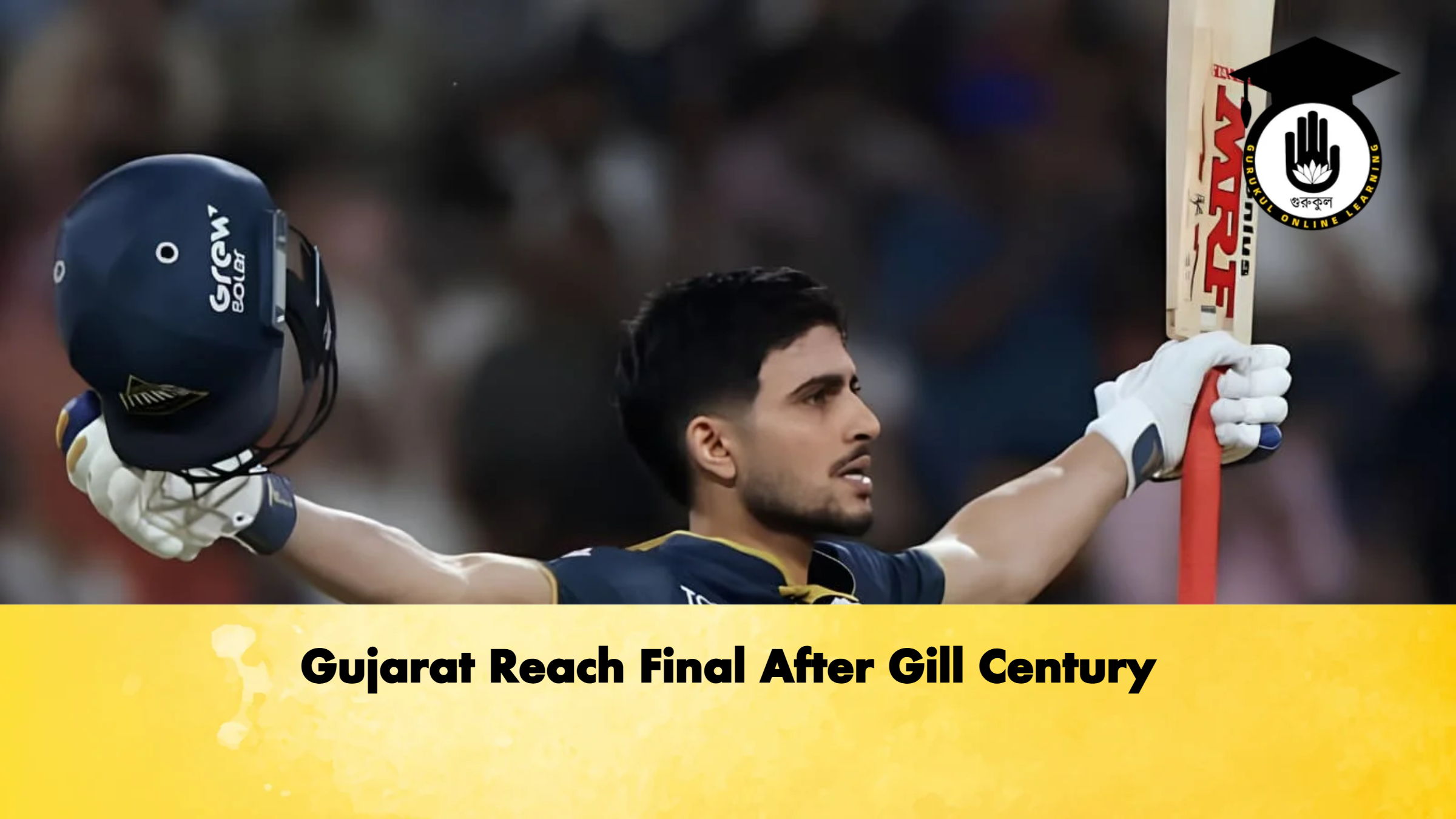 Gujarat Reach Final After Gill Century Cricket Gurukul, GOLN
