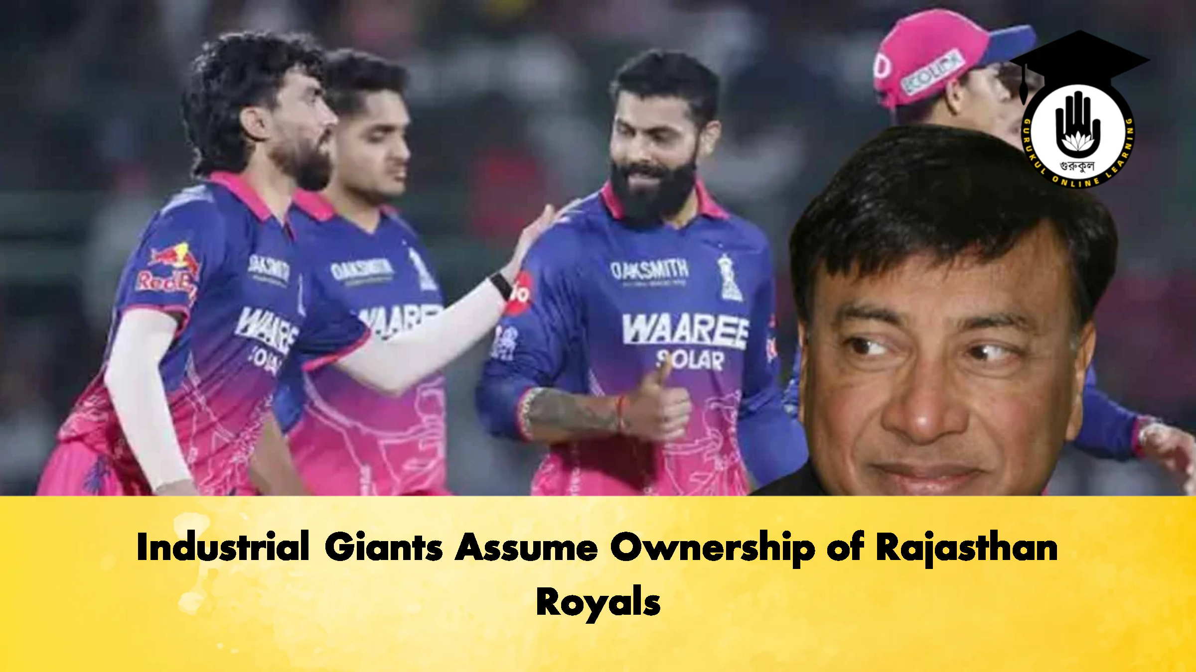 Industrial Giants Assume Ownership of Rajasthan Royals Cricket Gurukul, GOLN