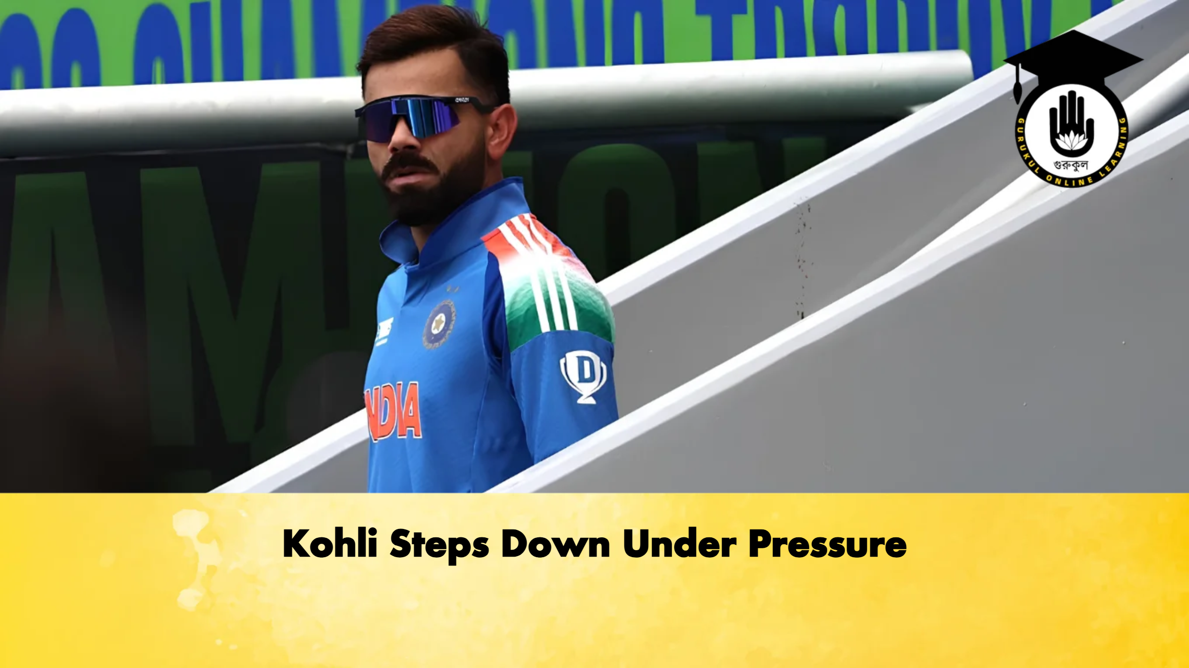 Kohli Steps Down Under Pressure Cricket Gurukul, GOLN