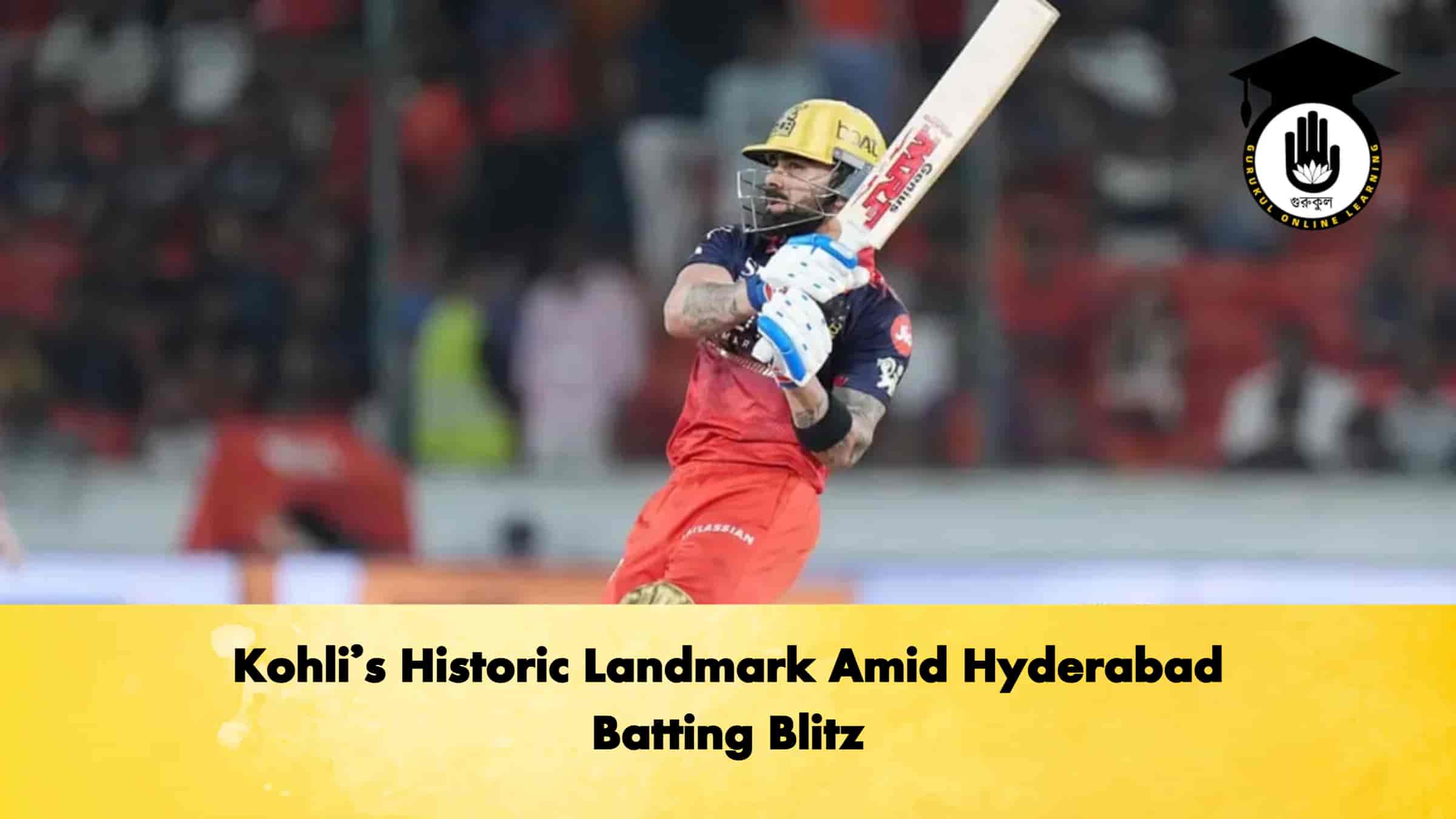 Kohli’s Historic Landmark Amid Hyderabad Batting Blitz