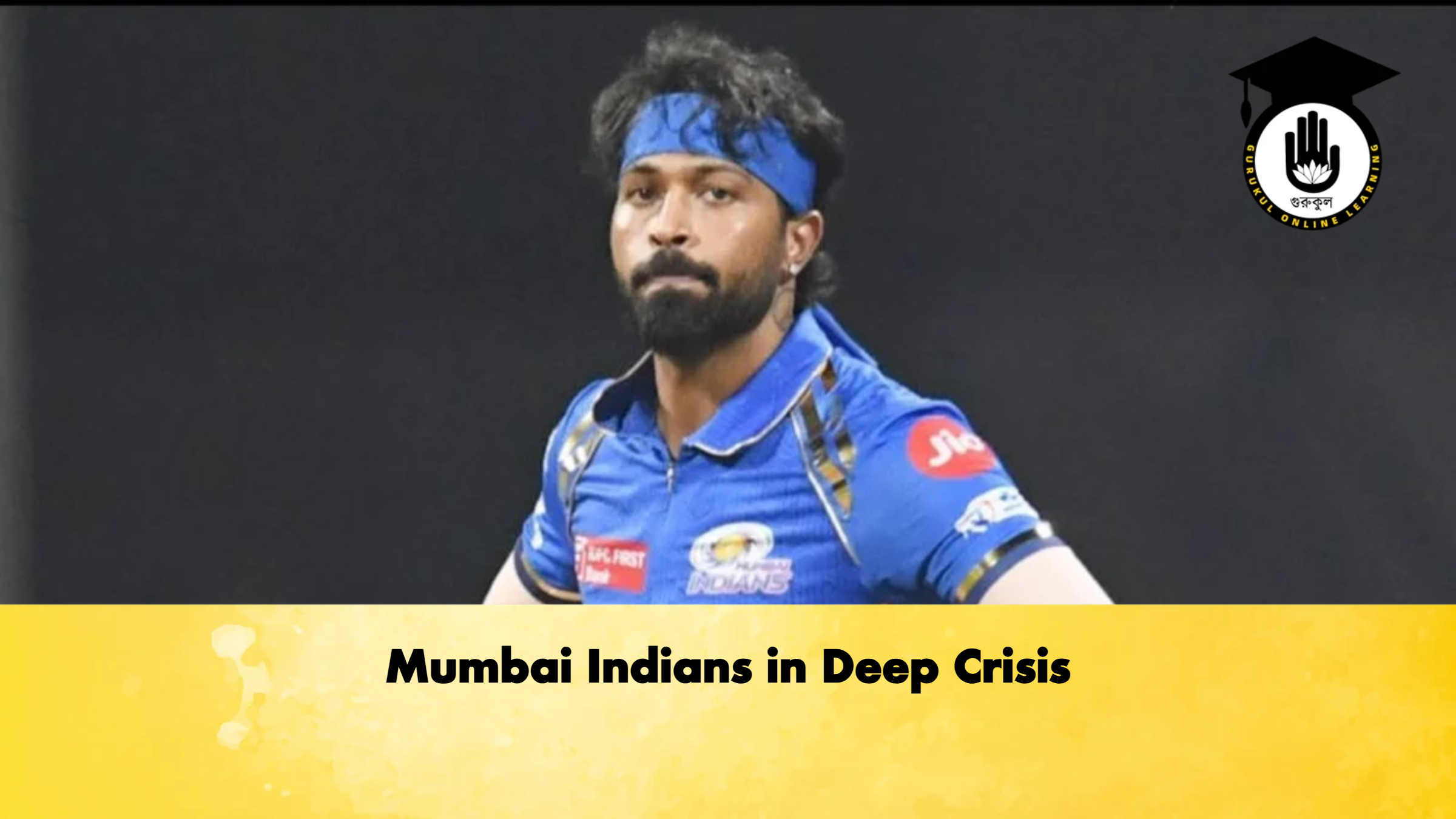 Mumbai Indians in Deep Crisis Cricket Gurukul, GOLN