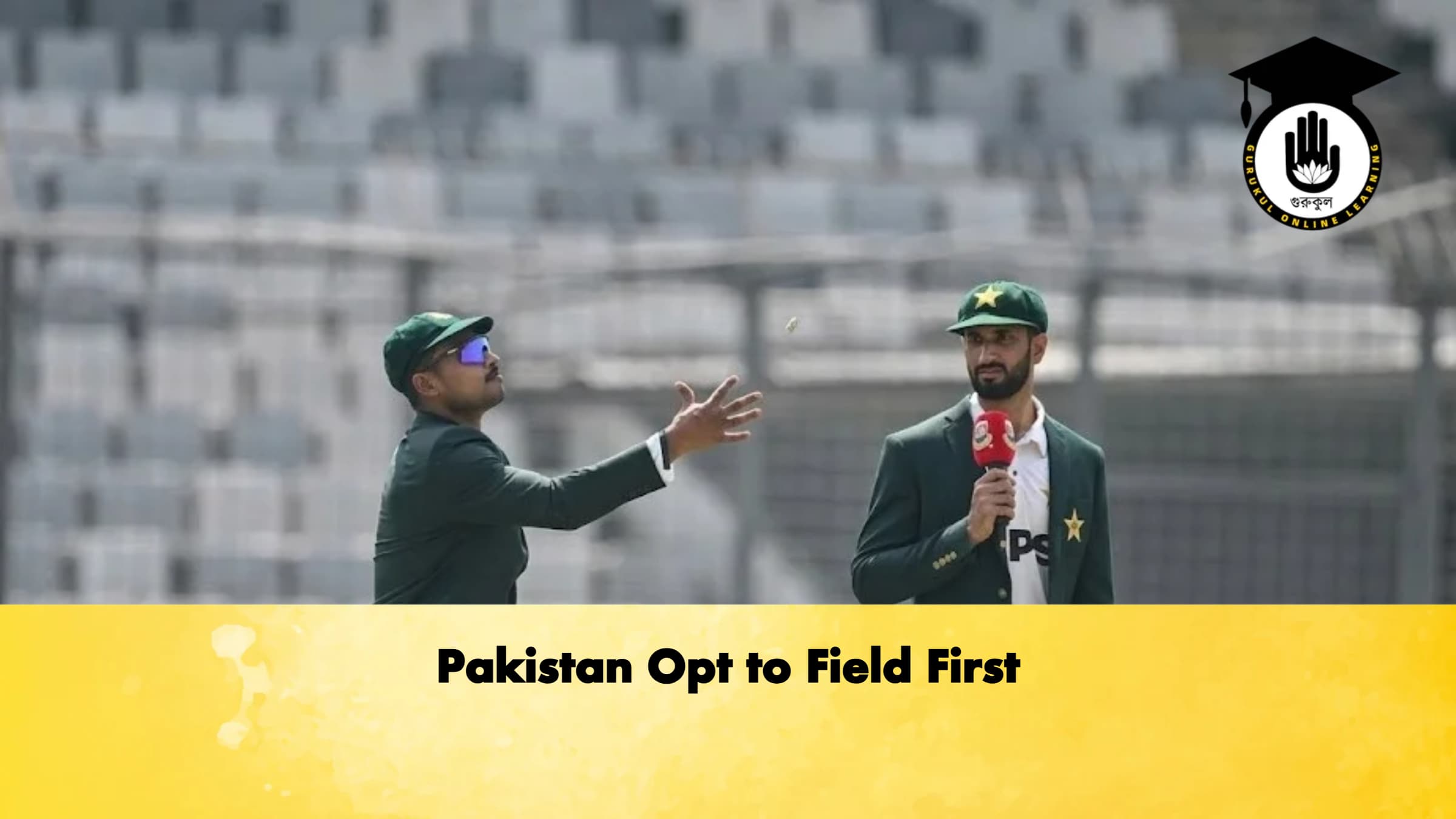 Pakistan Opt to Field First 1 Cricket Gurukul, GOLN