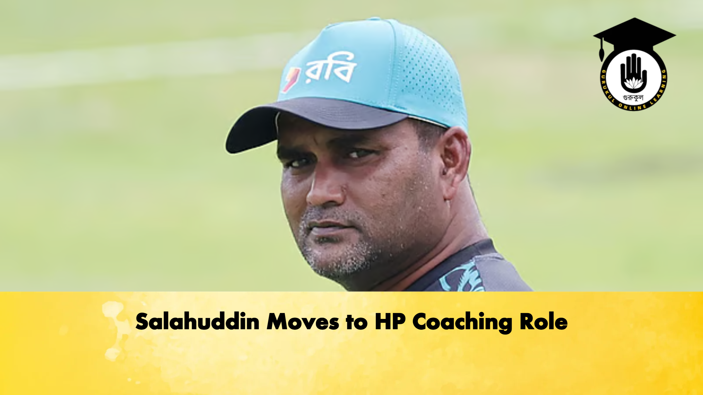 Salahuddin Moves to HP Coaching Role Cricket Gurukul, GOLN