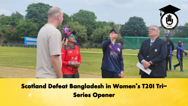 Scotland Defeat Bangladesh in Women's T20I Tri-Series Opener