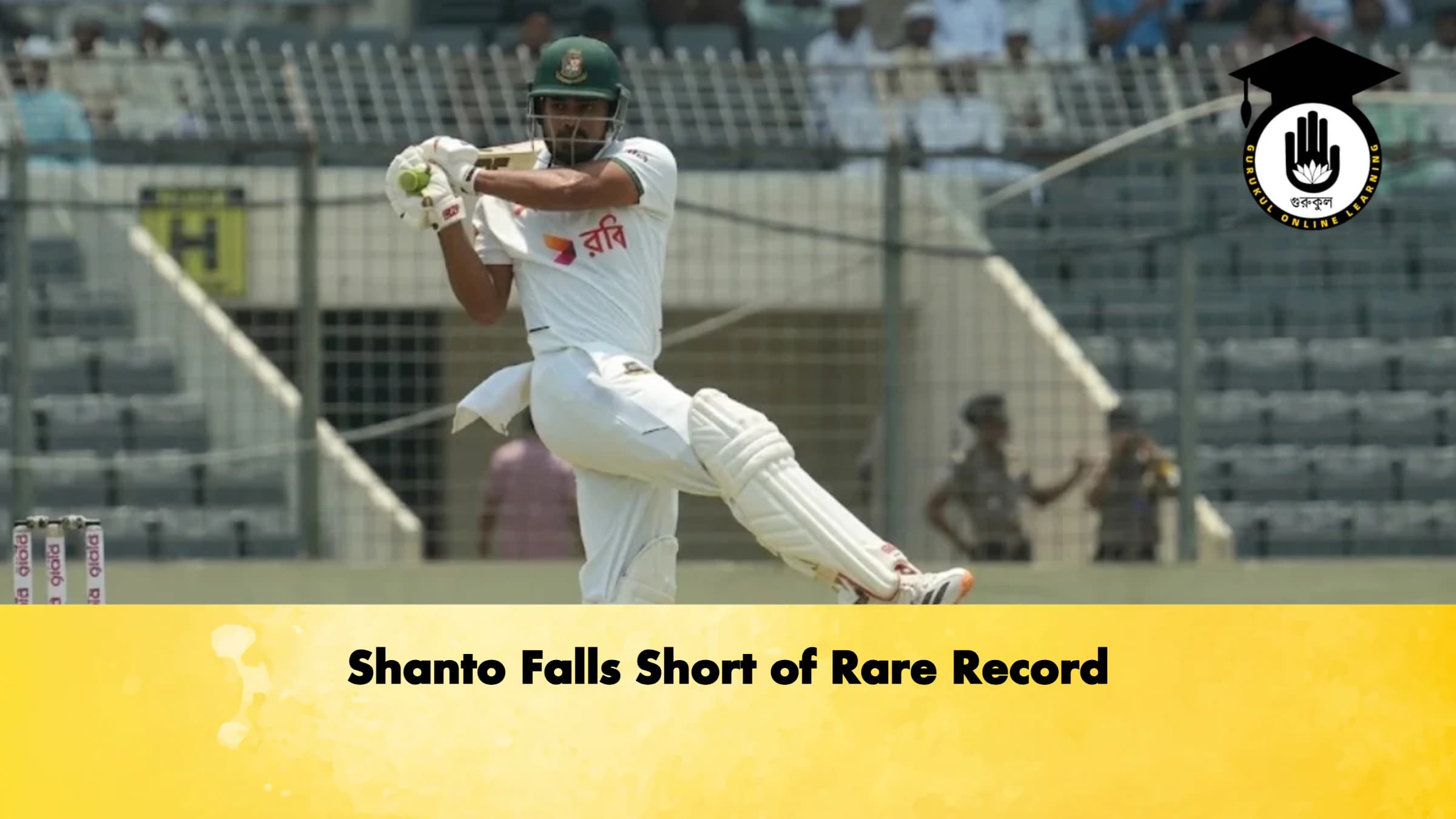 Shanto Falls Short of Rare Record 1 Shanto Falls Short of Rare Record 1 Cricket Gurukul, GOLN