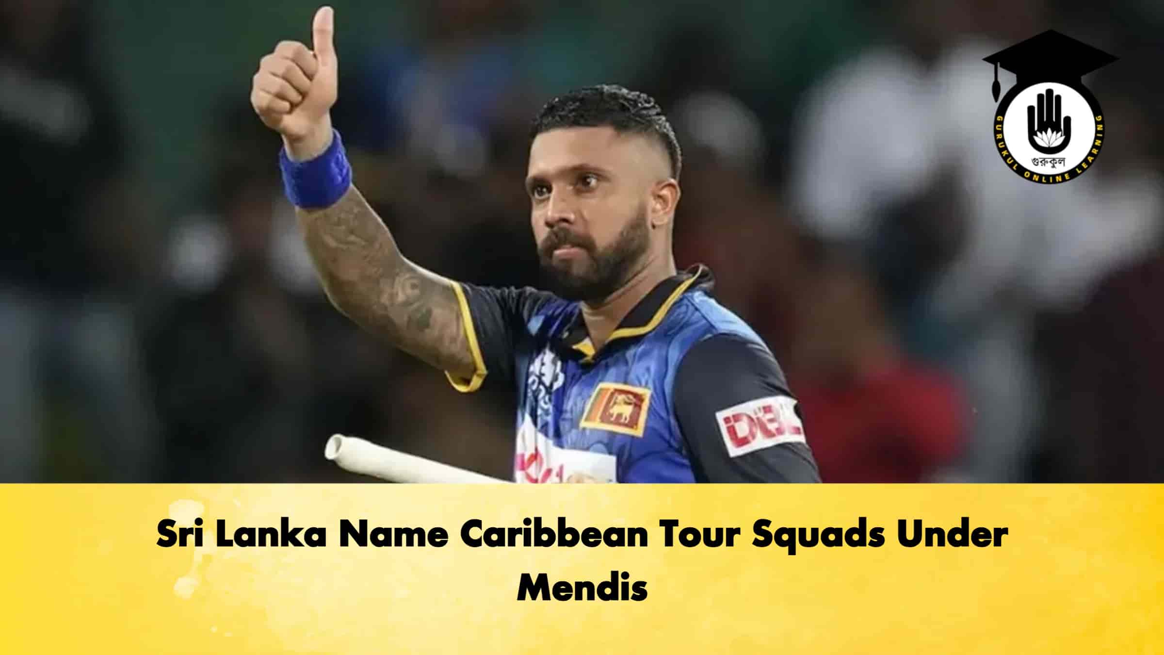 Sri Lanka Name Caribbean Tour Squads Under Mendis 1 Sri Lanka Name Caribbean Tour Squads Under Mendis