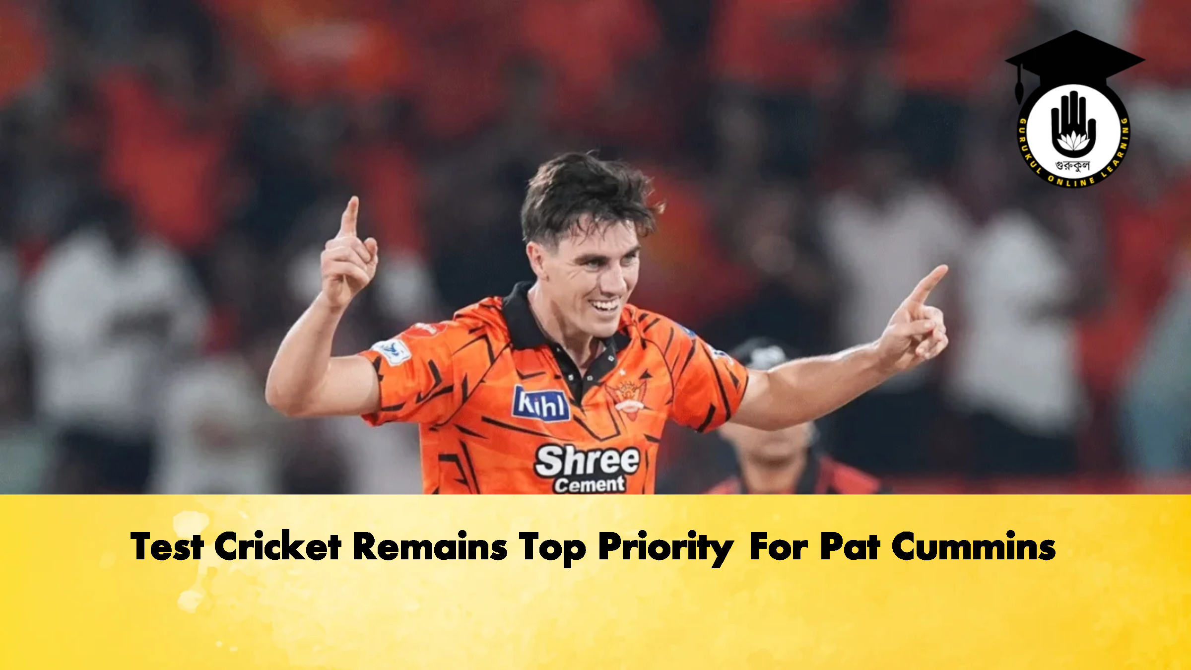 Test Cricket Remains Top Priority For Pat Cummins 3 Cricket Gurukul, GOLN