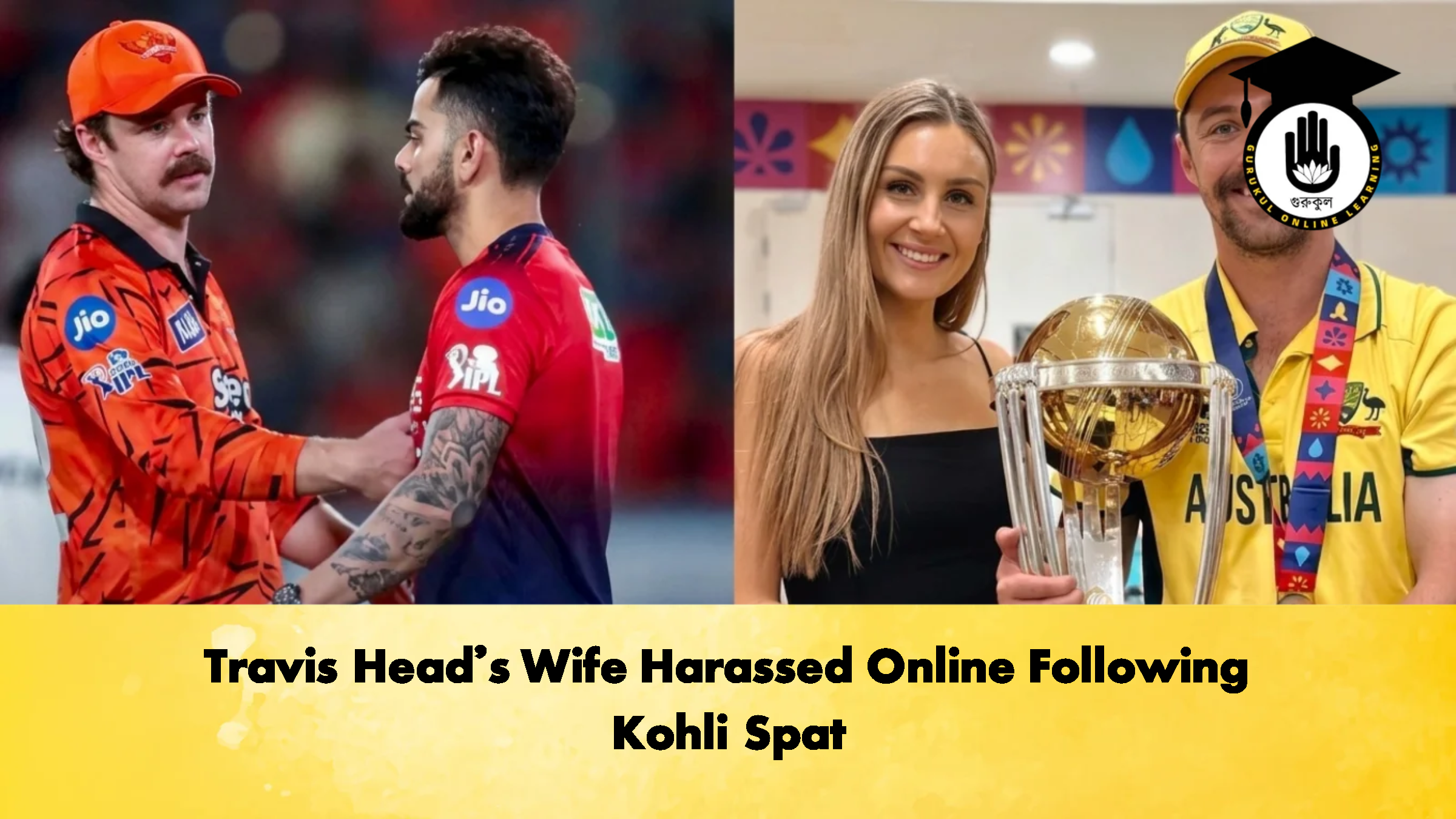 Travis Heads Wife Harassed Online Following Kohli Spat 2 Cricket Gurukul, GOLN