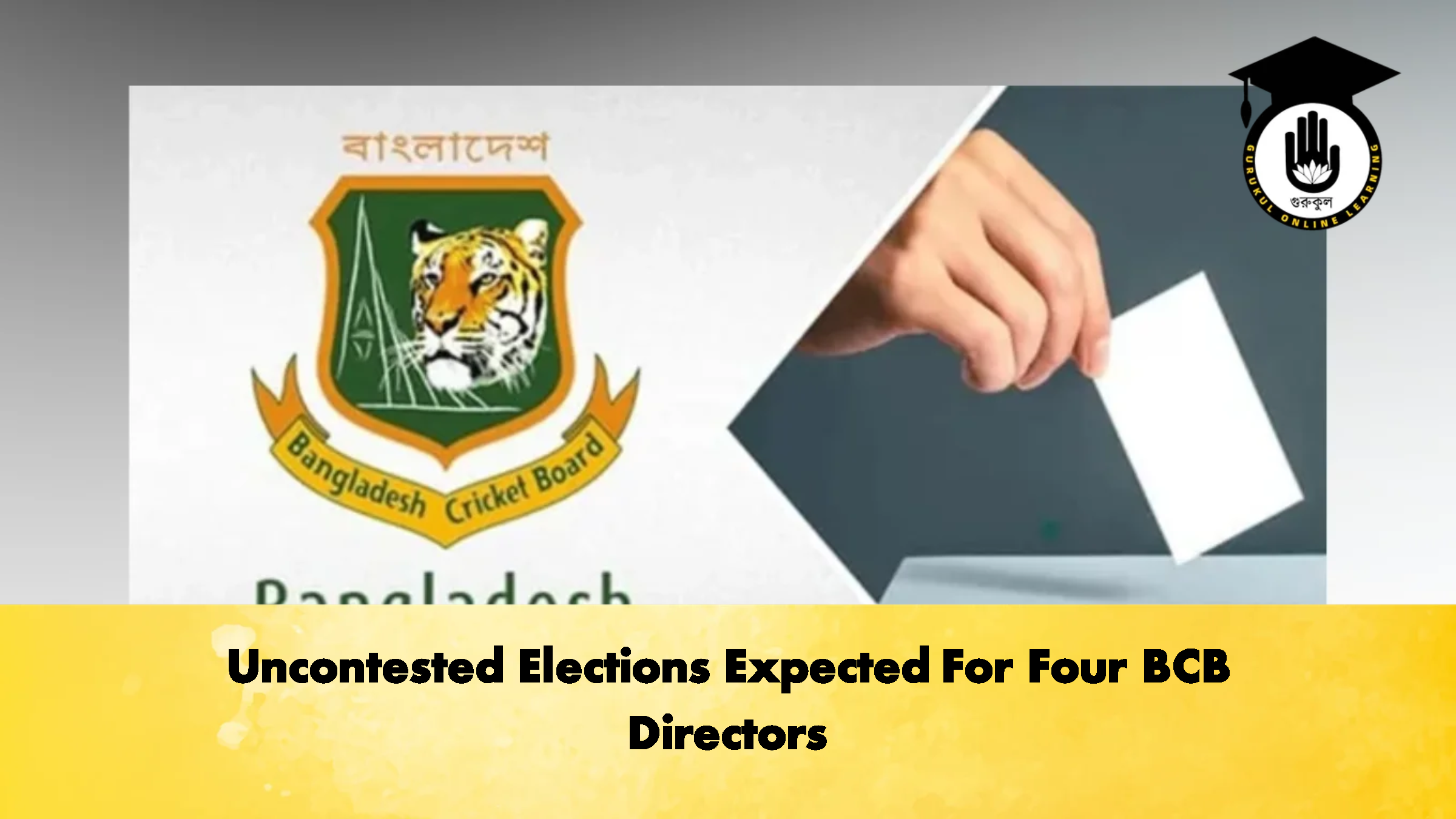 Uncontested Elections Expected For Four BCB Directors 2 Cricket Gurukul, GOLN