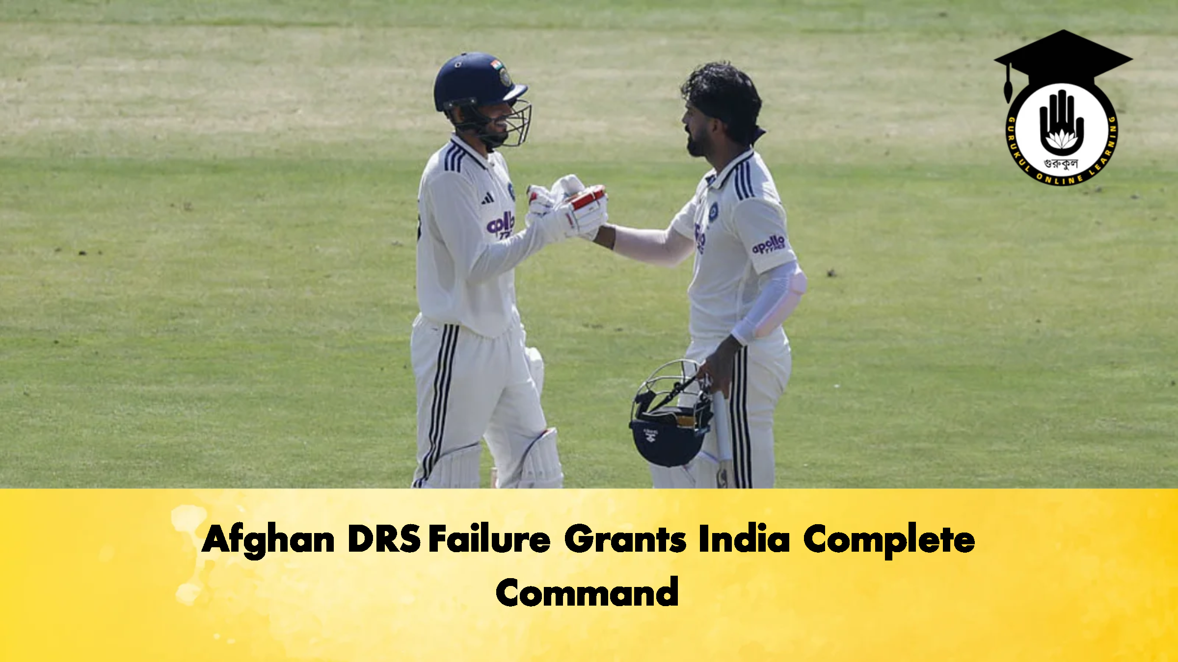 Afghan DRS Failure Grants India Complete Command 2 Cricket Gurukul, GOLN