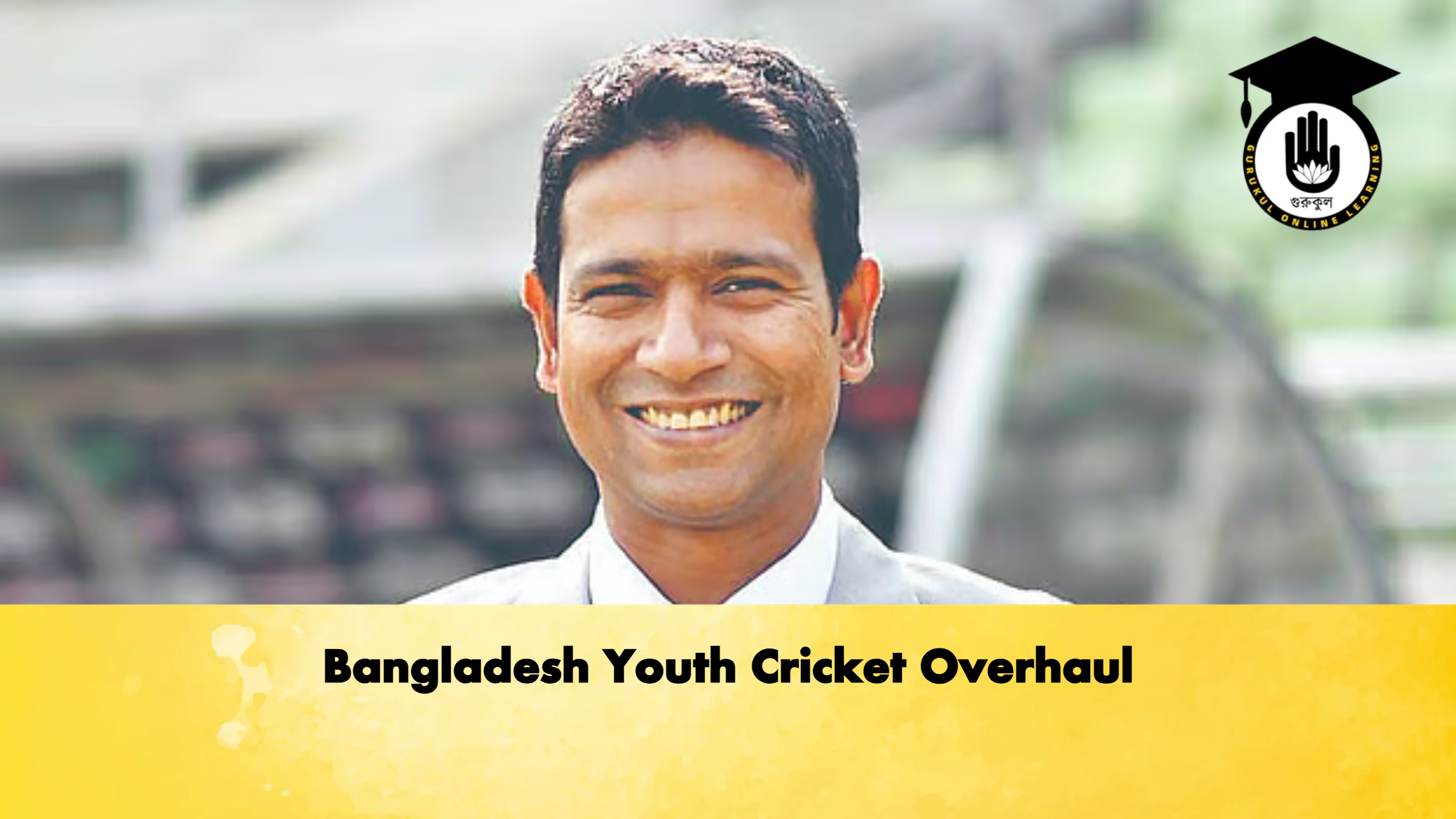 Bangladesh Youth Cricket Overhaul Cricket Gurukul, GOLN