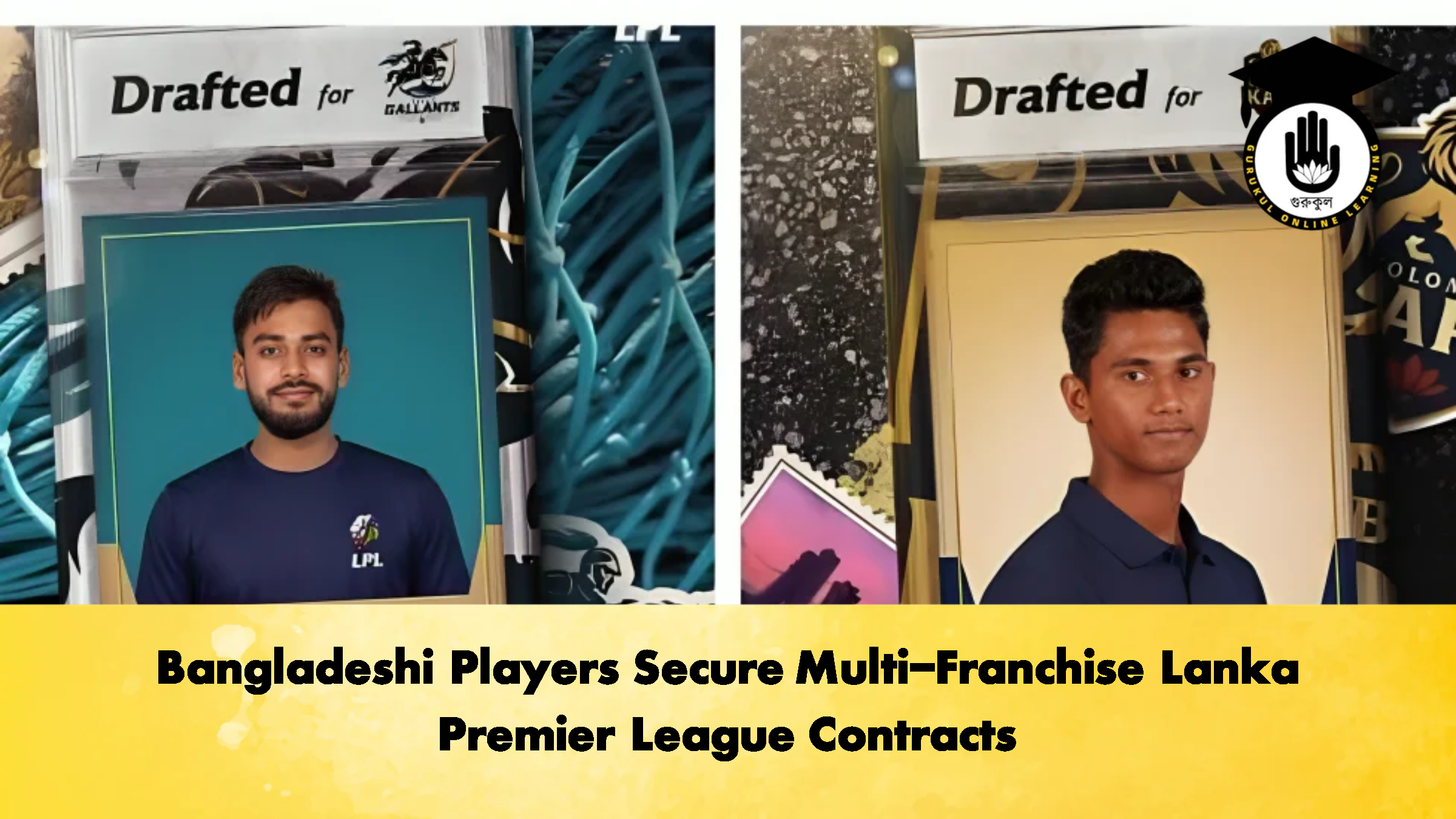 Bangladeshi Players Secure Multi Franchise Lanka Premier League Contracts 1 Cricket Gurukul, GOLN