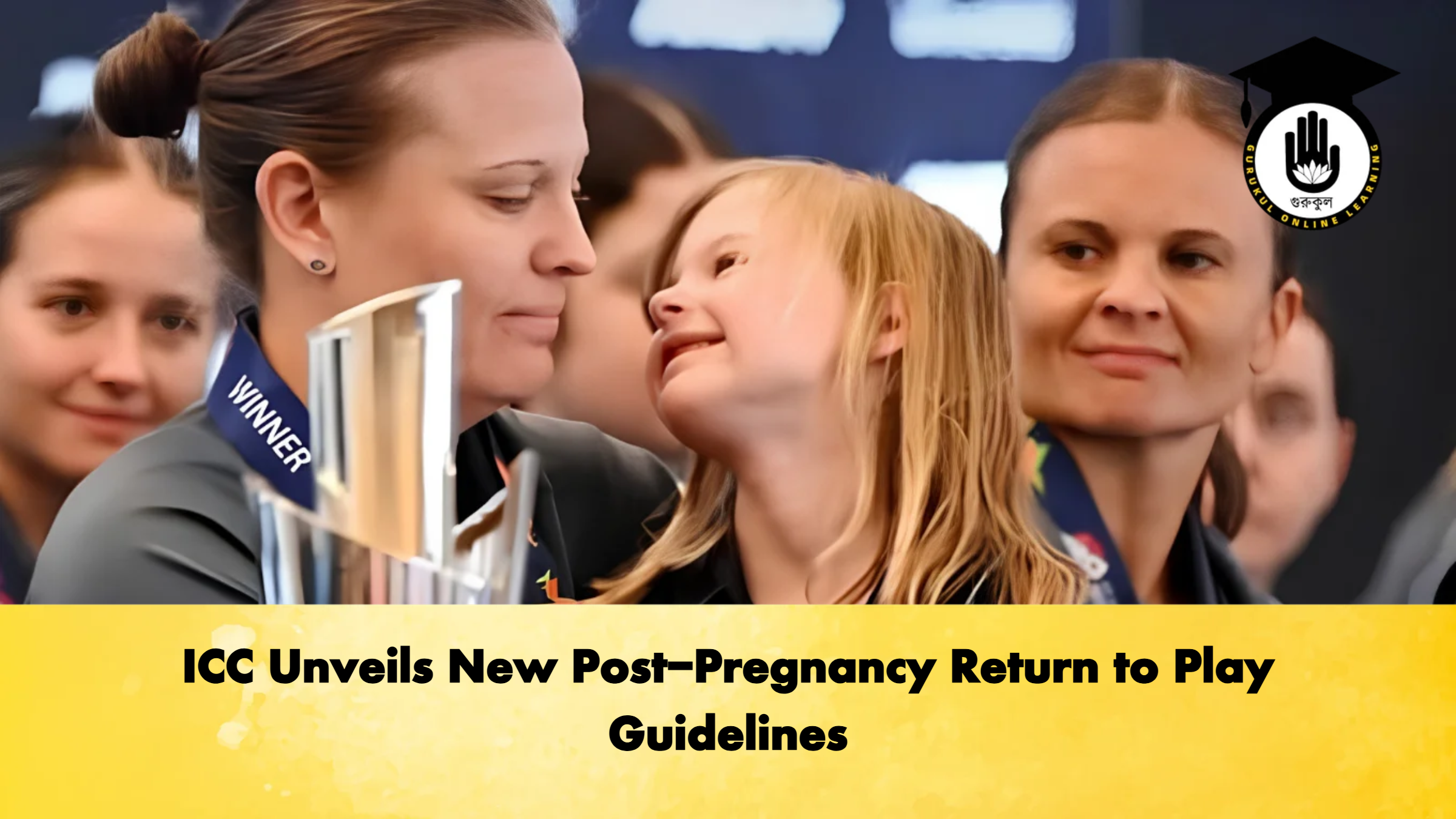 ICC Unveils New Post-Pregnancy Return to Play Guidelines 1 ICC Unveils New Post Pregnancy Return to Play Guidelines 2 Cricket Gurukul, GOLN