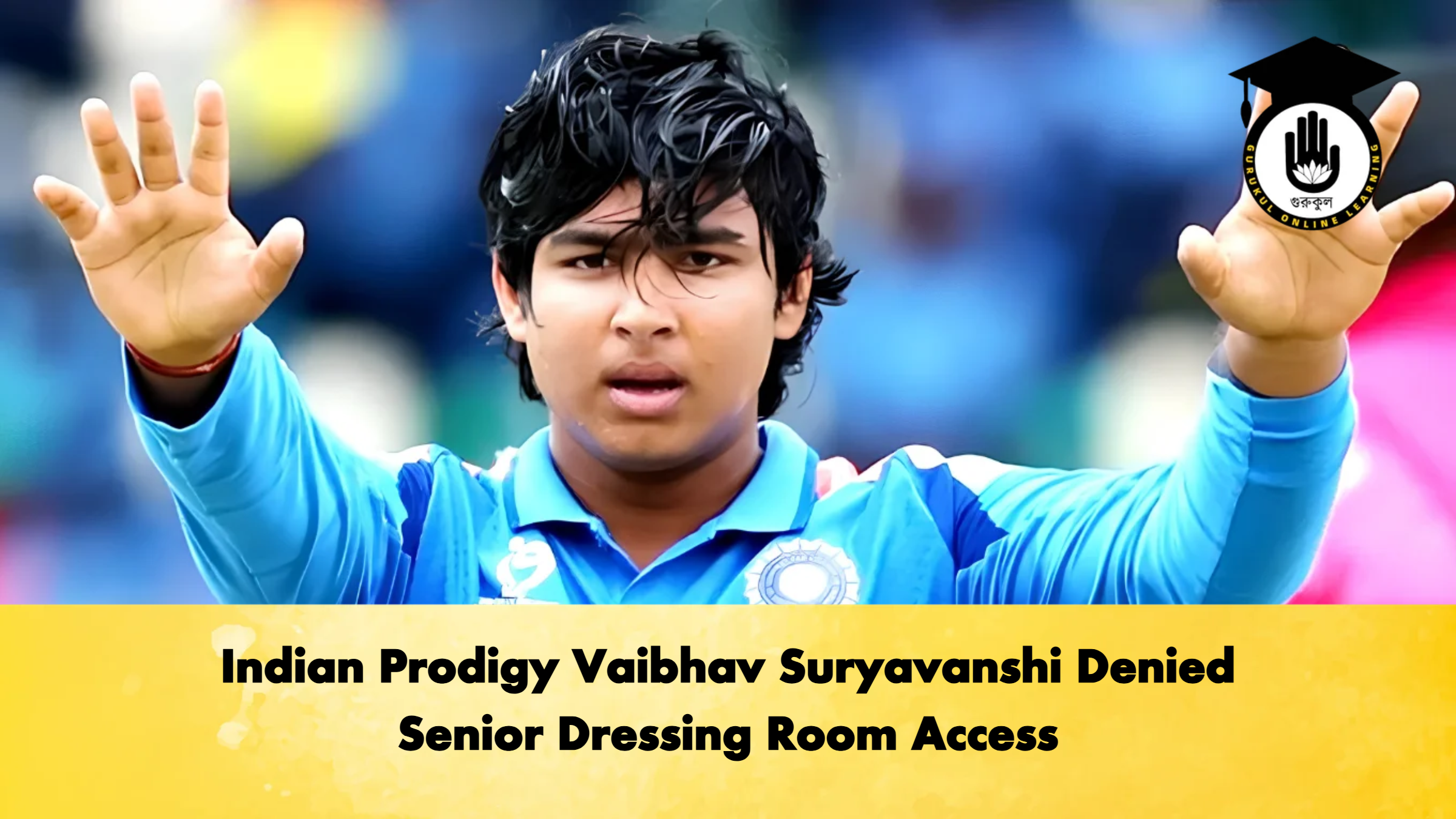 Indian Prodigy Vaibhav Suryavanshi Denied Senior Dressing Room Access 2 Cricket Gurukul, GOLN