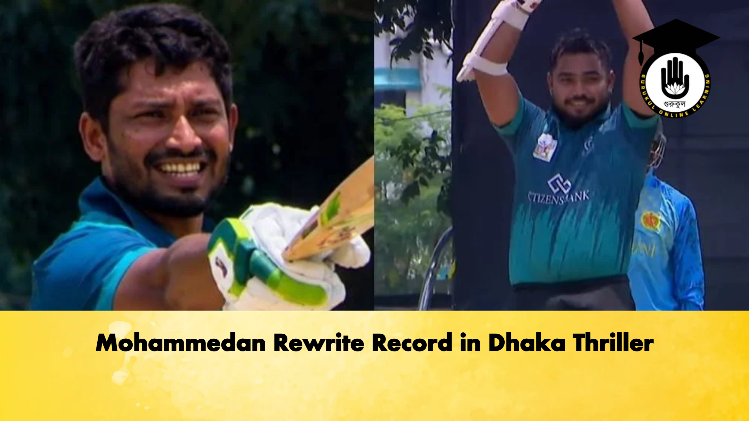 Mohammedan Rewrite Record in Dhaka Thriller 1 Mohammedan Rewrite Record in Dhaka Thriller Cricket Gurukul, GOLN