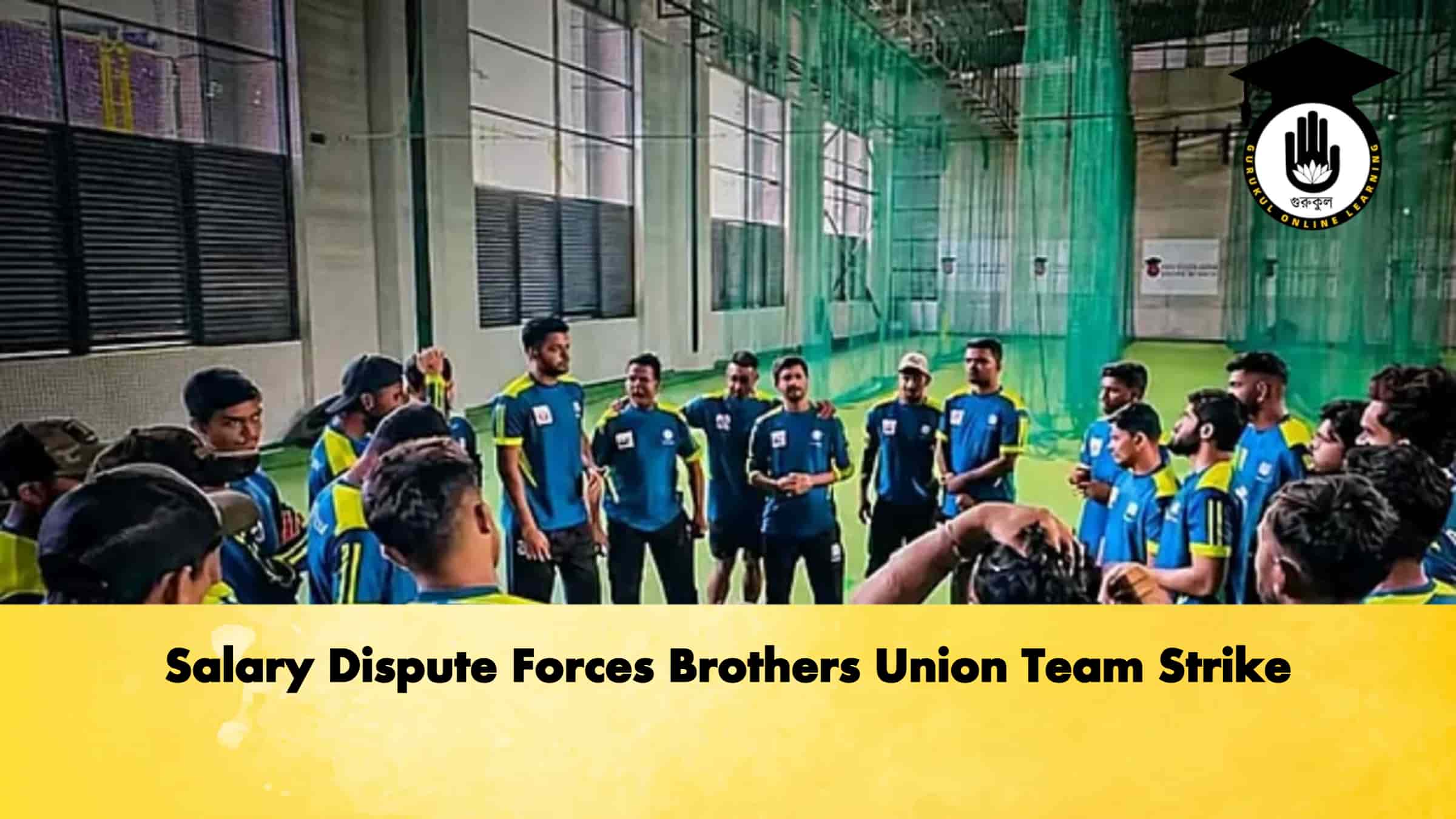 Salary Dispute Forces Brothers Union Team Strike