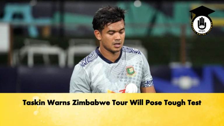 Taskin Warns Zimbabwe Tour Will Pose Tough Test Cricket Gurukul, GOLN