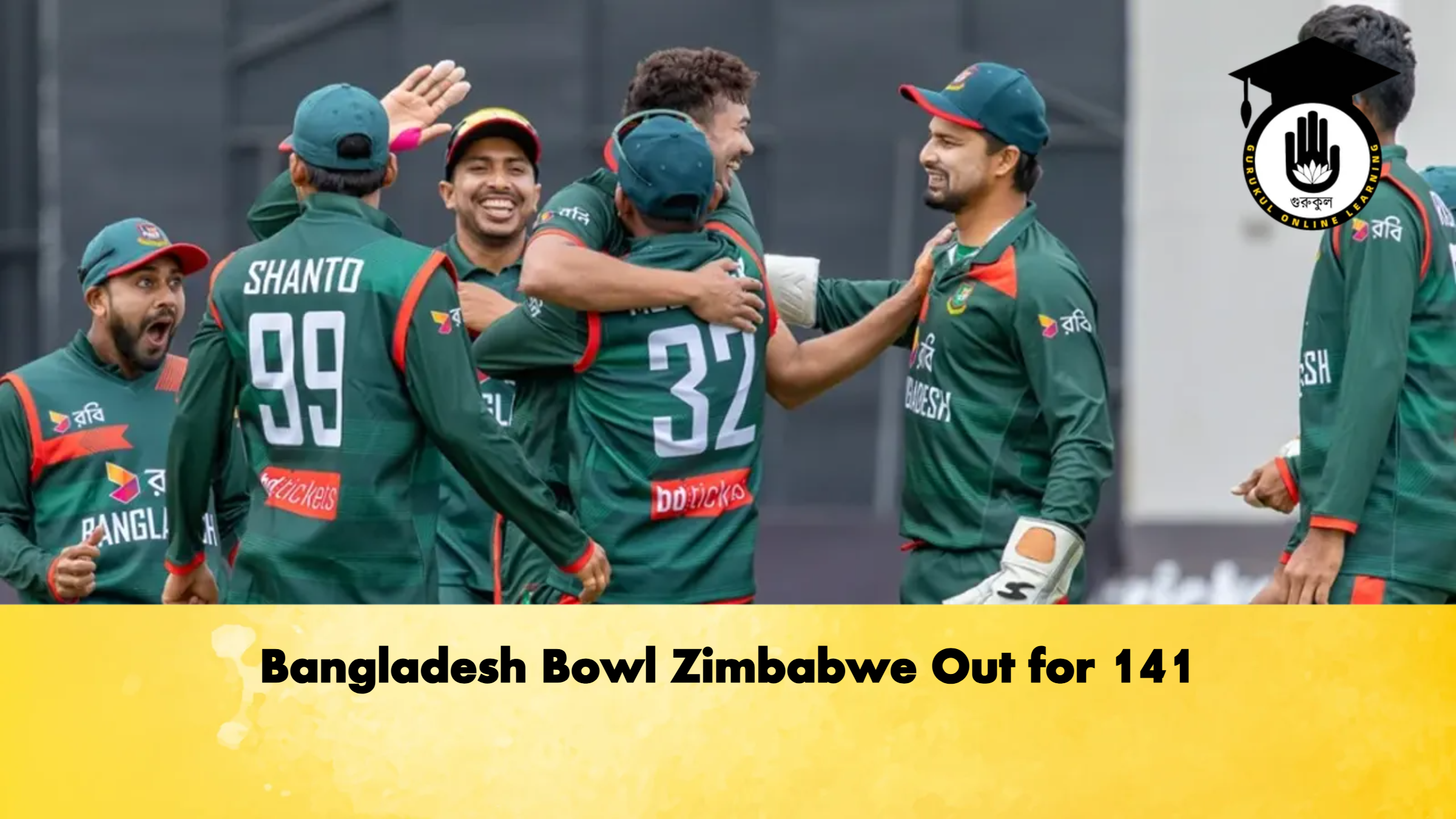 Bangladesh Bowl Zimbabwe Out for 141 Cricket Gurukul, GOLN