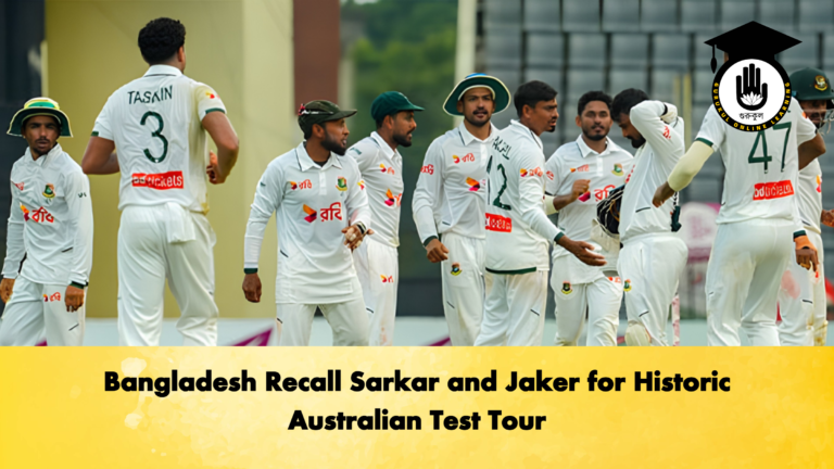 Bangladesh Recall Sarkar and Jaker for Historic Australian Test Tour 2 Cricket Gurukul, GOLN