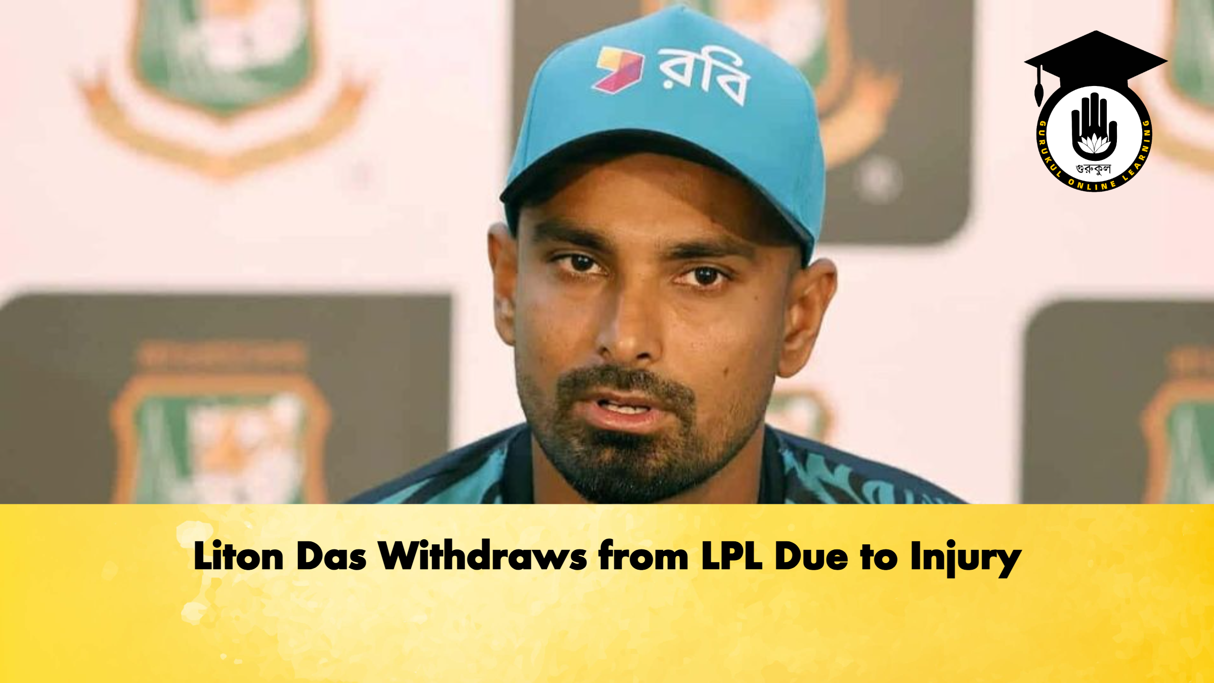 Liton Das Withdraws from LPL Due to Injury Cricket Gurukul, GOLN