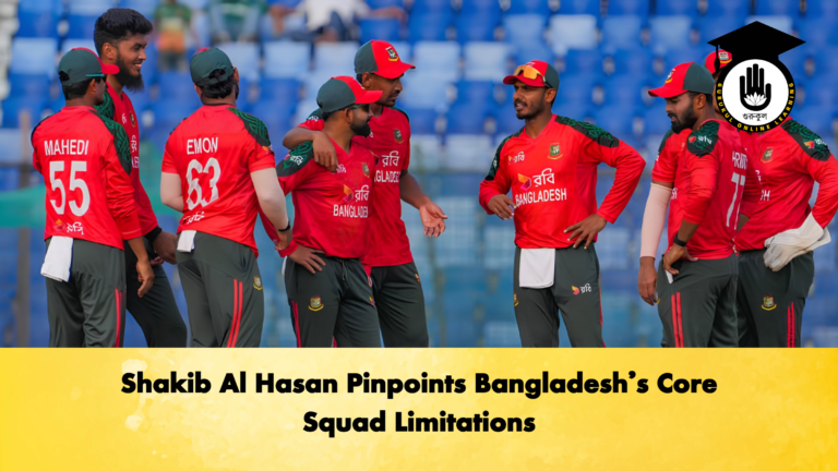 Shakib Al Hasan Pinpoints Bangladeshs Core Squad Limitations 2 Cricket Gurukul, GOLN