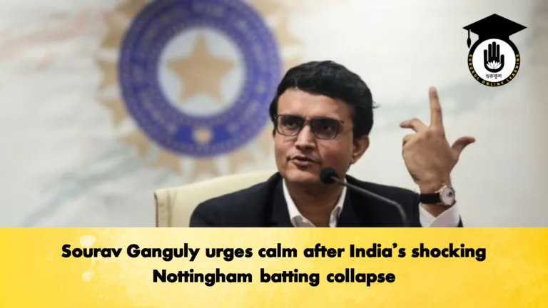 Sourav Ganguly urges calm after Indias shocking Nottingham batting collapse 2 Cricket Gurukul, GOLN