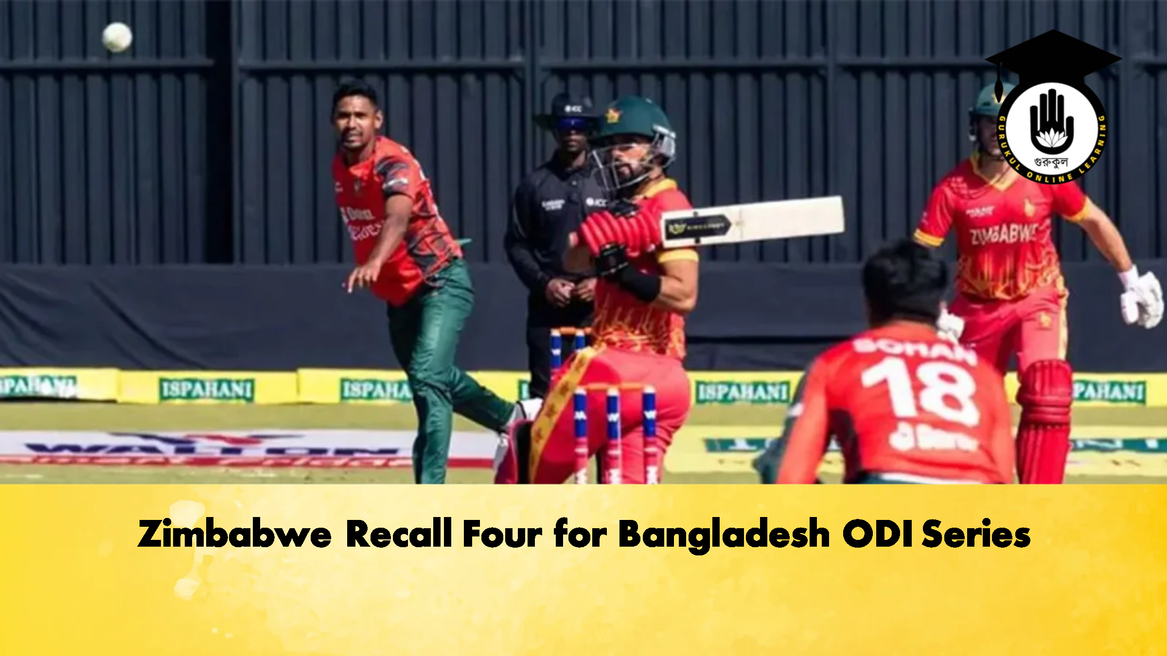 Zimbabwe Recall Four for Bangladesh ODI Series 1 Zimbabwe Recall Four for Bangladesh ODI Series 2 Cricket Gurukul, GOLN