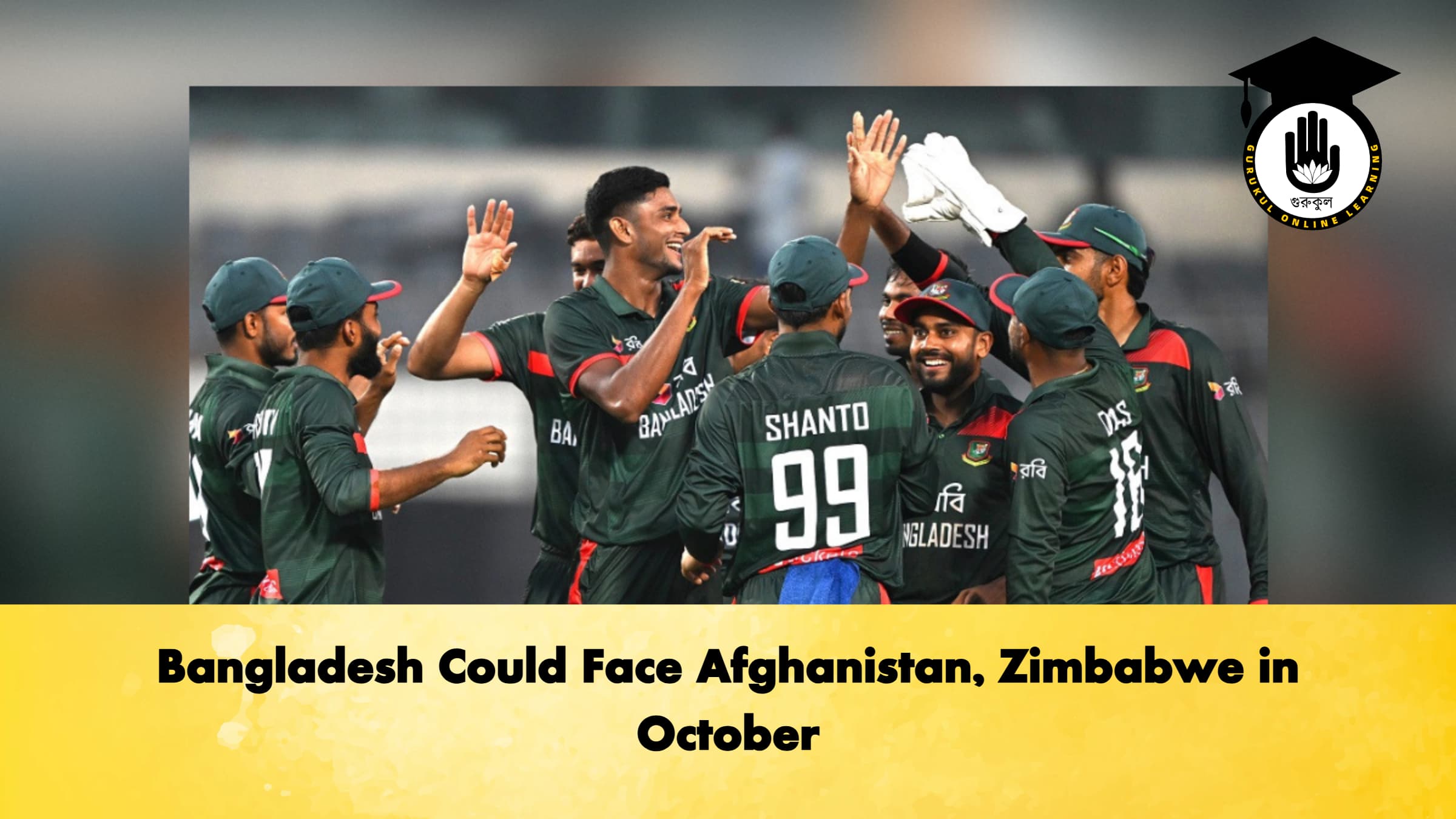 Bangladesh Could Face Afghanistan, Zimbabwe in October