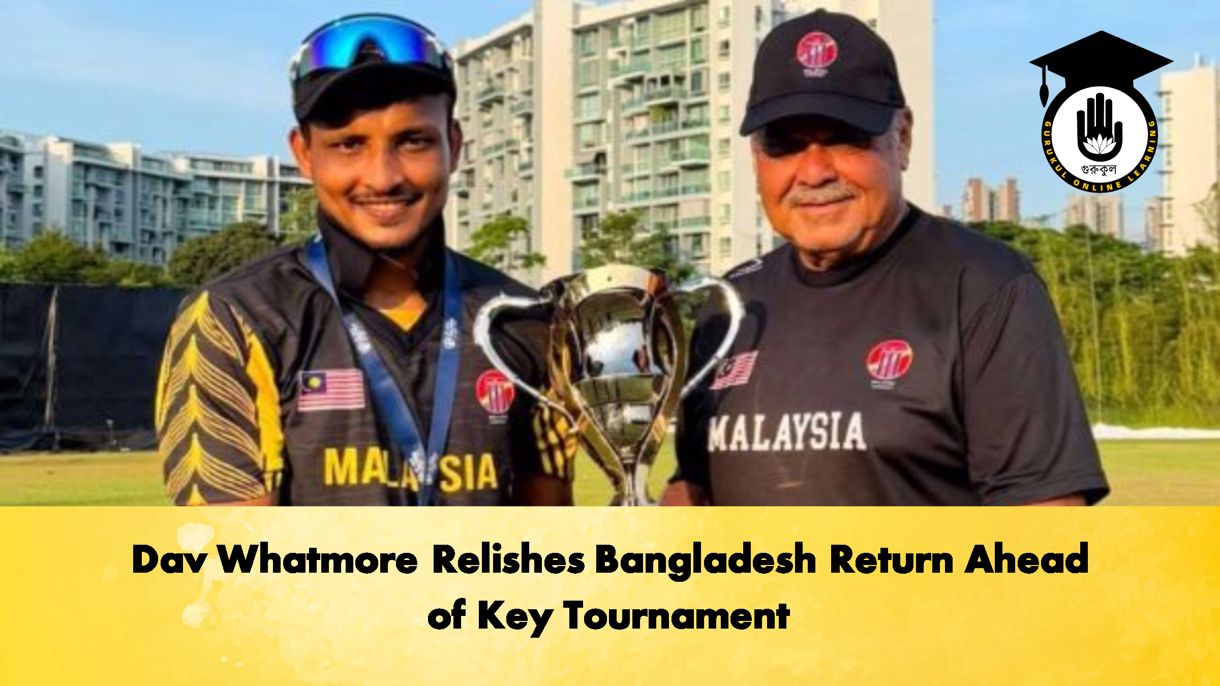 Dav Whatmore Relishes Bangladesh Return Ahead of Key Tournament 2 Cricket Gurukul, GOLN