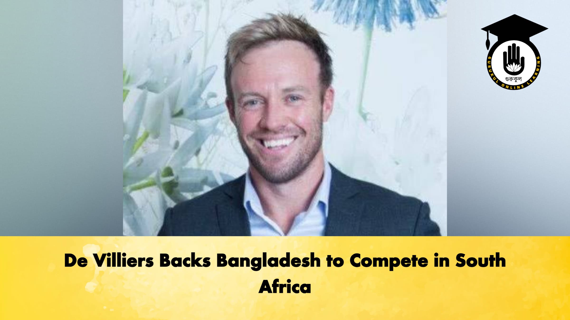 De Villiers Backs Bangladesh to Compete in South Africa