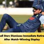 Mitchell Starc Dismisses Immediate Retirement After Match Winning Display Cricket Gurukul, GOLN