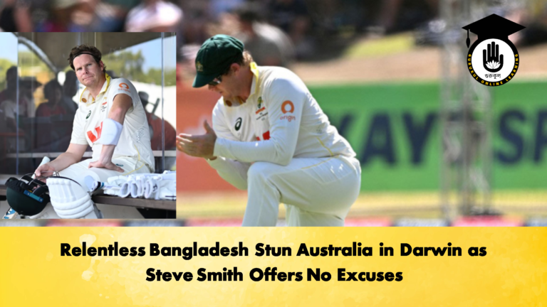 Relentless Bangladesh Stun Australia in Darwin as Steve Smith Offers No Excuses 2 Cricket Gurukul, GOLN