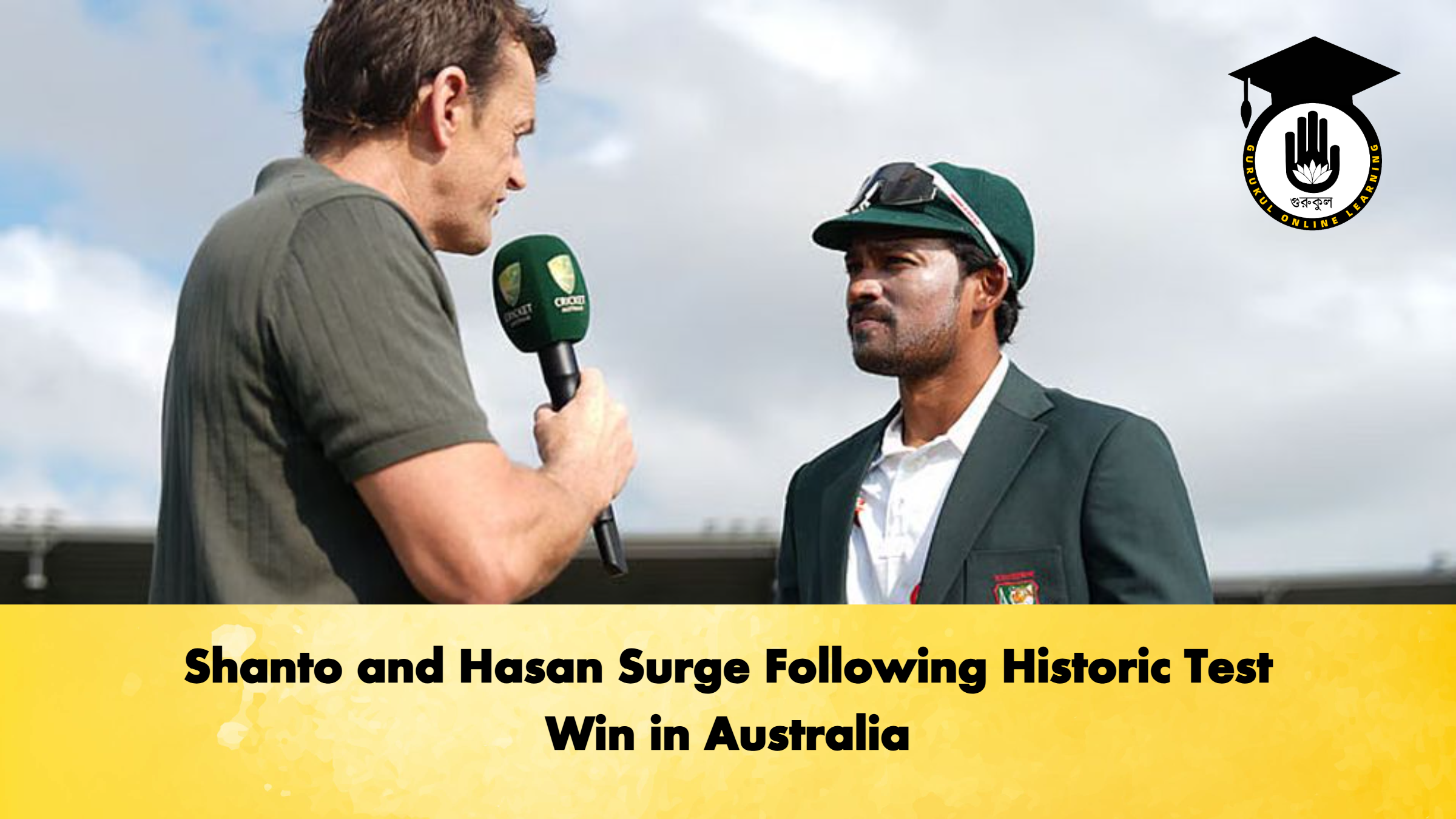 Shanto and Hasan Surge Following Historic Test Win in Australia Cricket Gurukul, GOLN