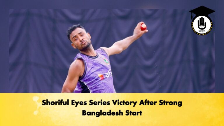 Shoriful Eyes Series Victory After Strong Bangladesh Start
