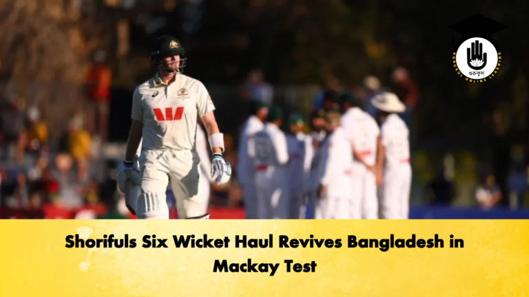 Shorifuls Six Wicket Haul Revives Bangladesh in Mackay Test 2 Cricket Gurukul, GOLN