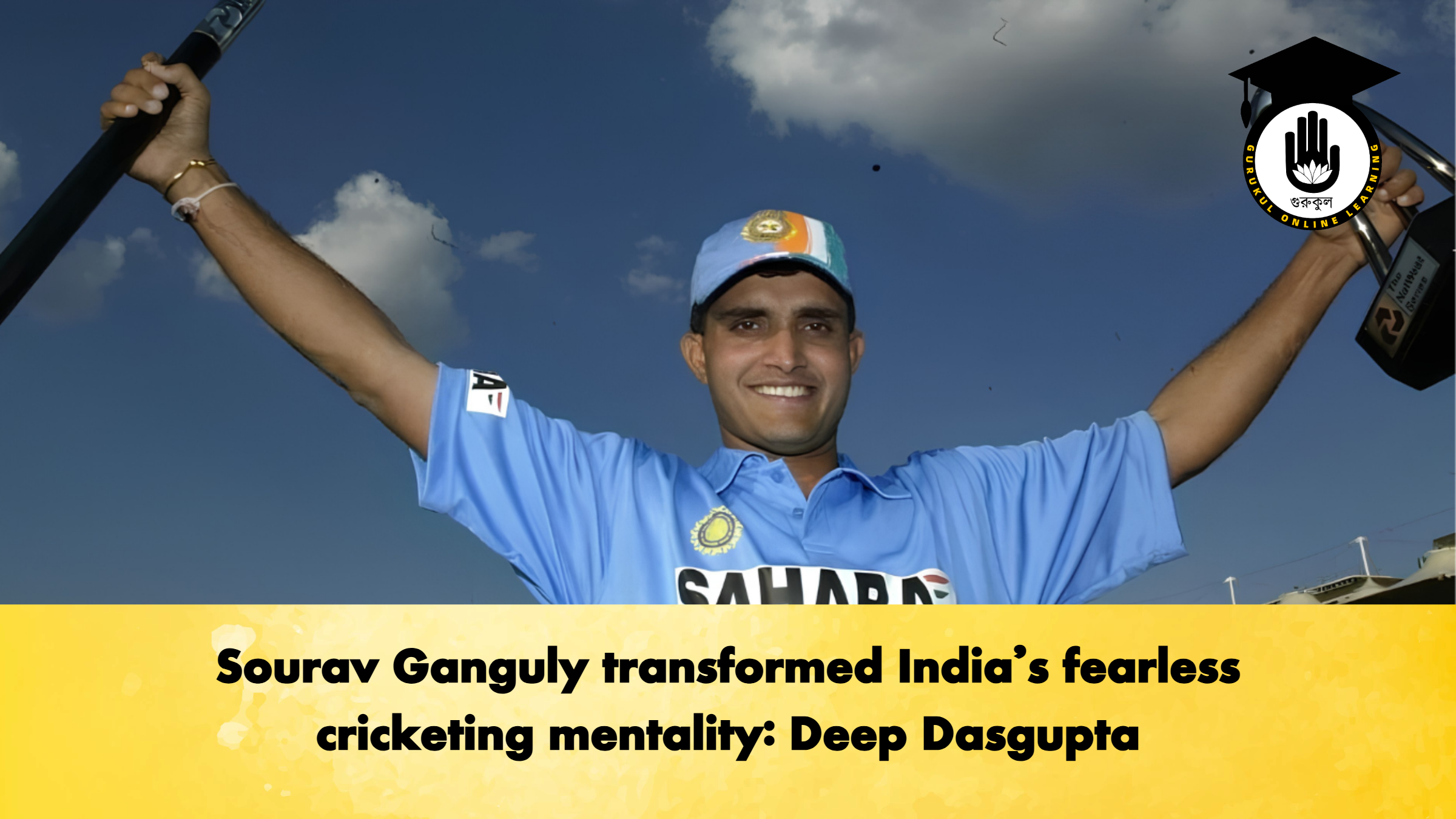Sourav Ganguly transformed India's fearless cricketing mentality: Deep Dasgupta