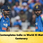 BCCI Contemplates India vs World XI Match for Centenary