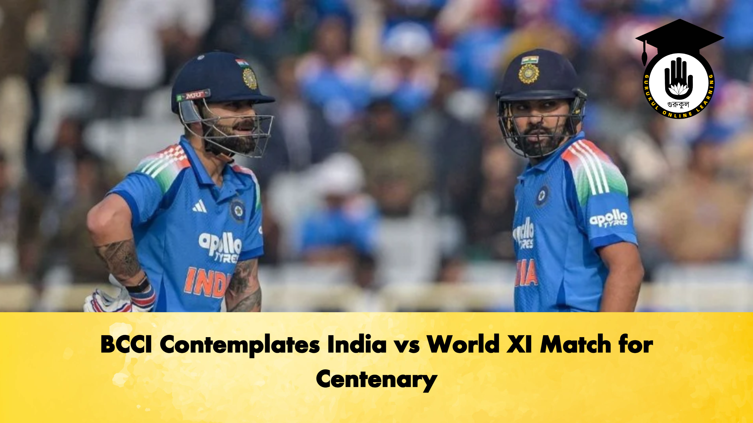 BCCI Contemplates India vs World XI Match for Centenary
