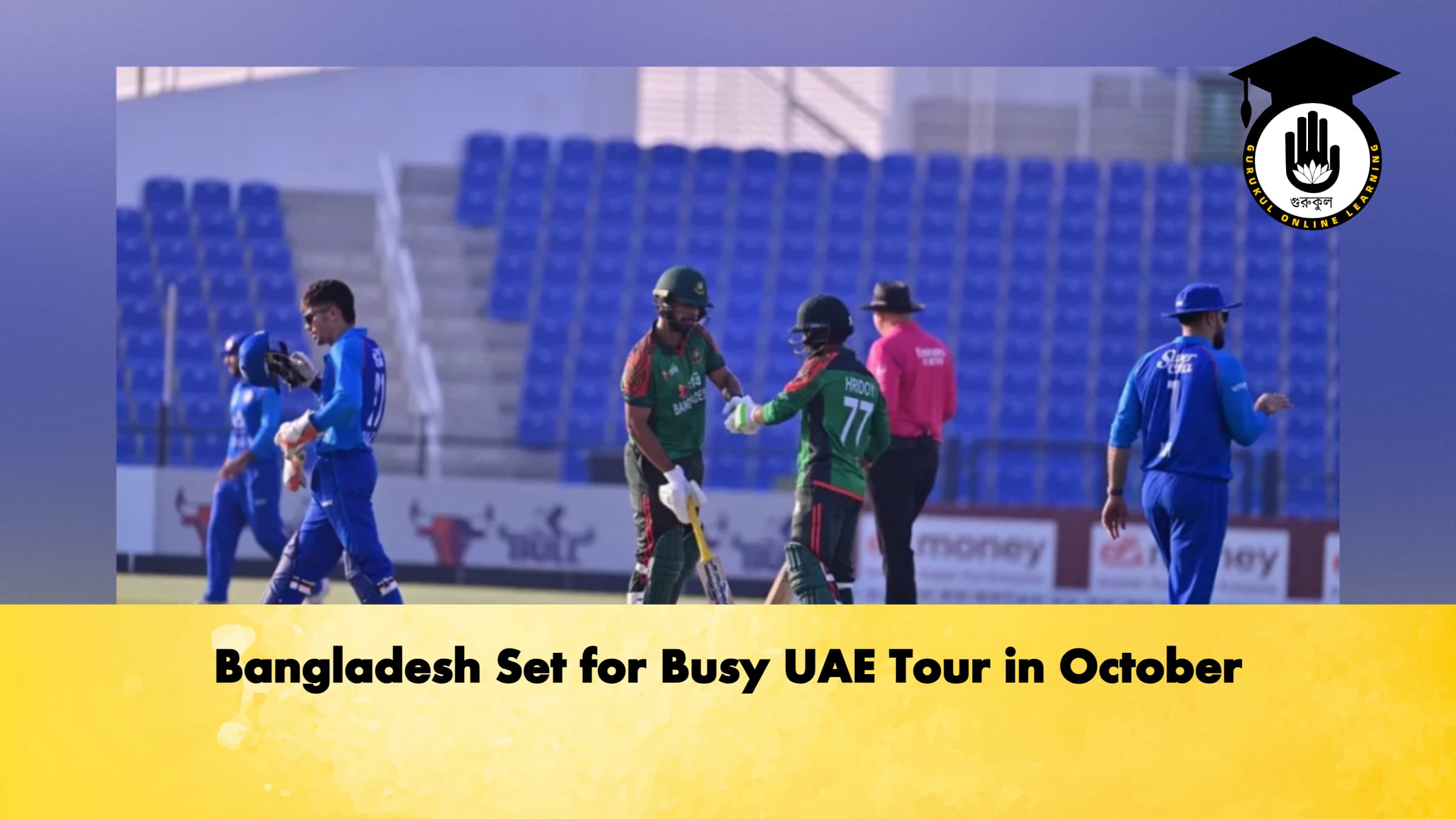 Bangladesh Set for Busy UAE Tour in October