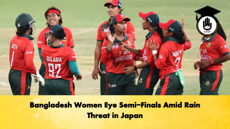 Bangladesh Women Eye Semi-Finals Amid Rain Threat in Japan