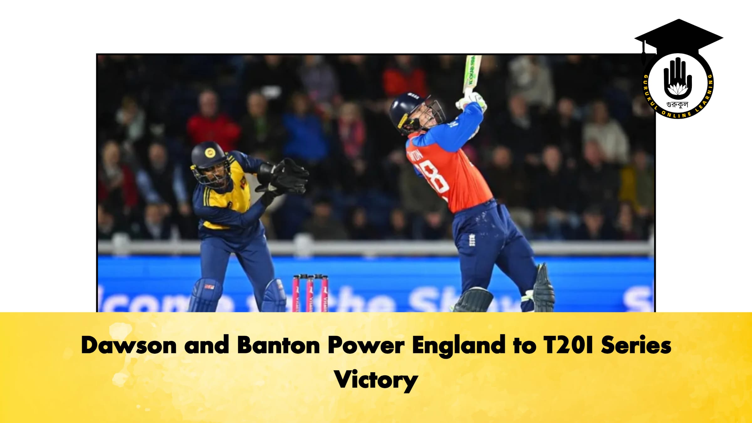 Dawson and Banton Power England to T20I Series Victory 1 Dawson and Banton Power England to T20I Series Victory