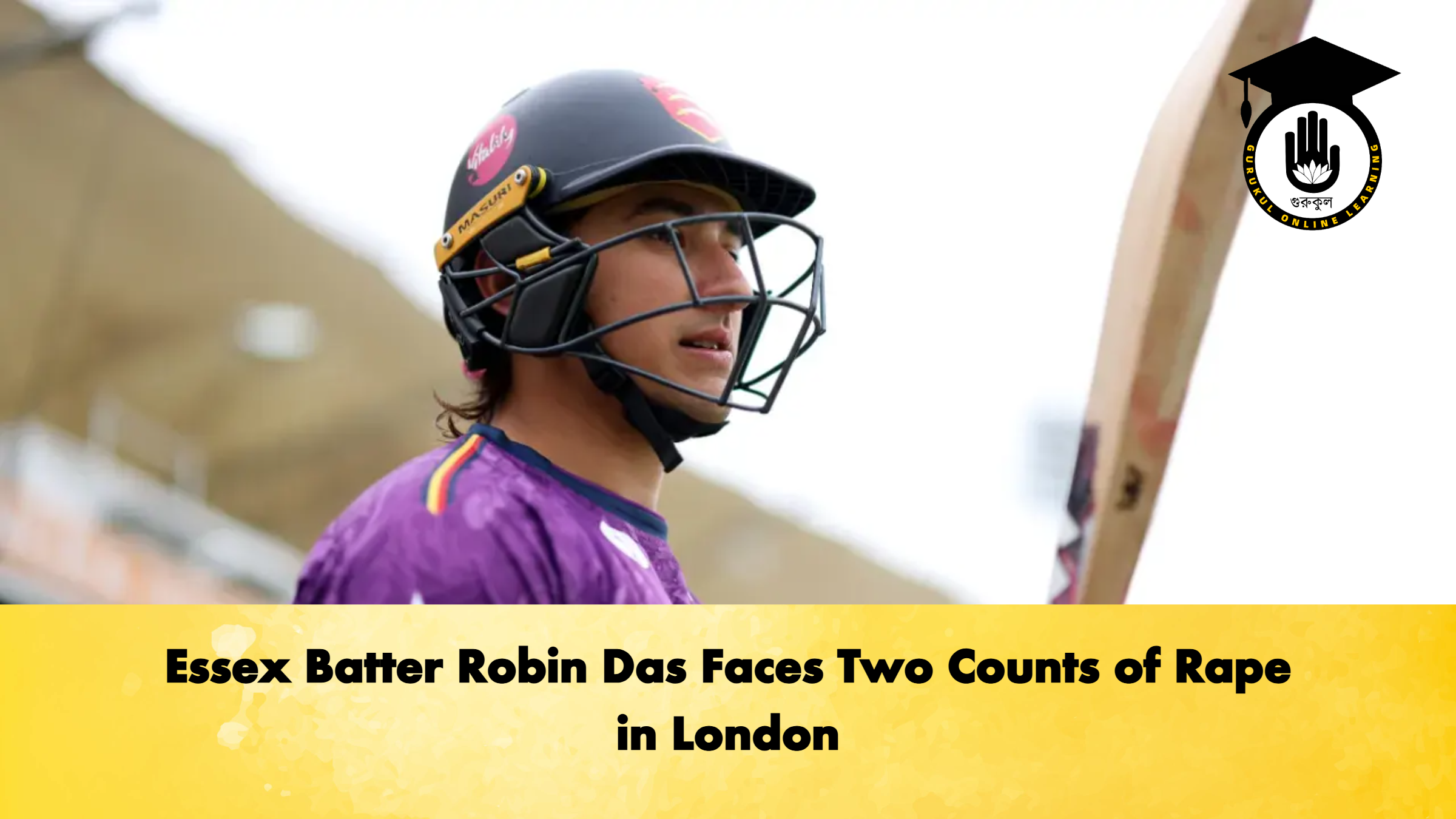 Essex Batter Robin Das Faces Two Counts of Rape in London (2)
