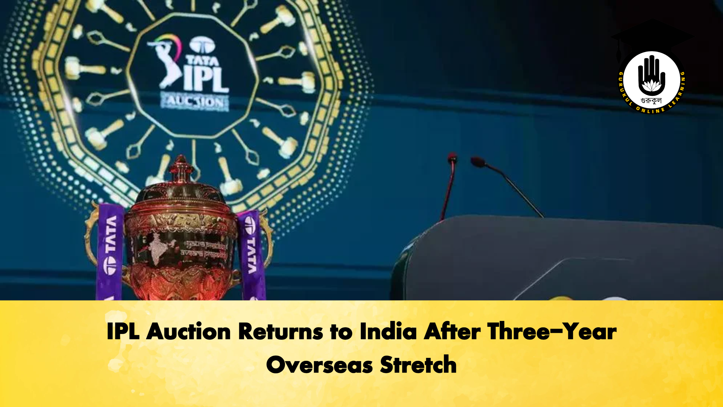 IPL Auction Returns to India After Three-Year Overseas Stretch