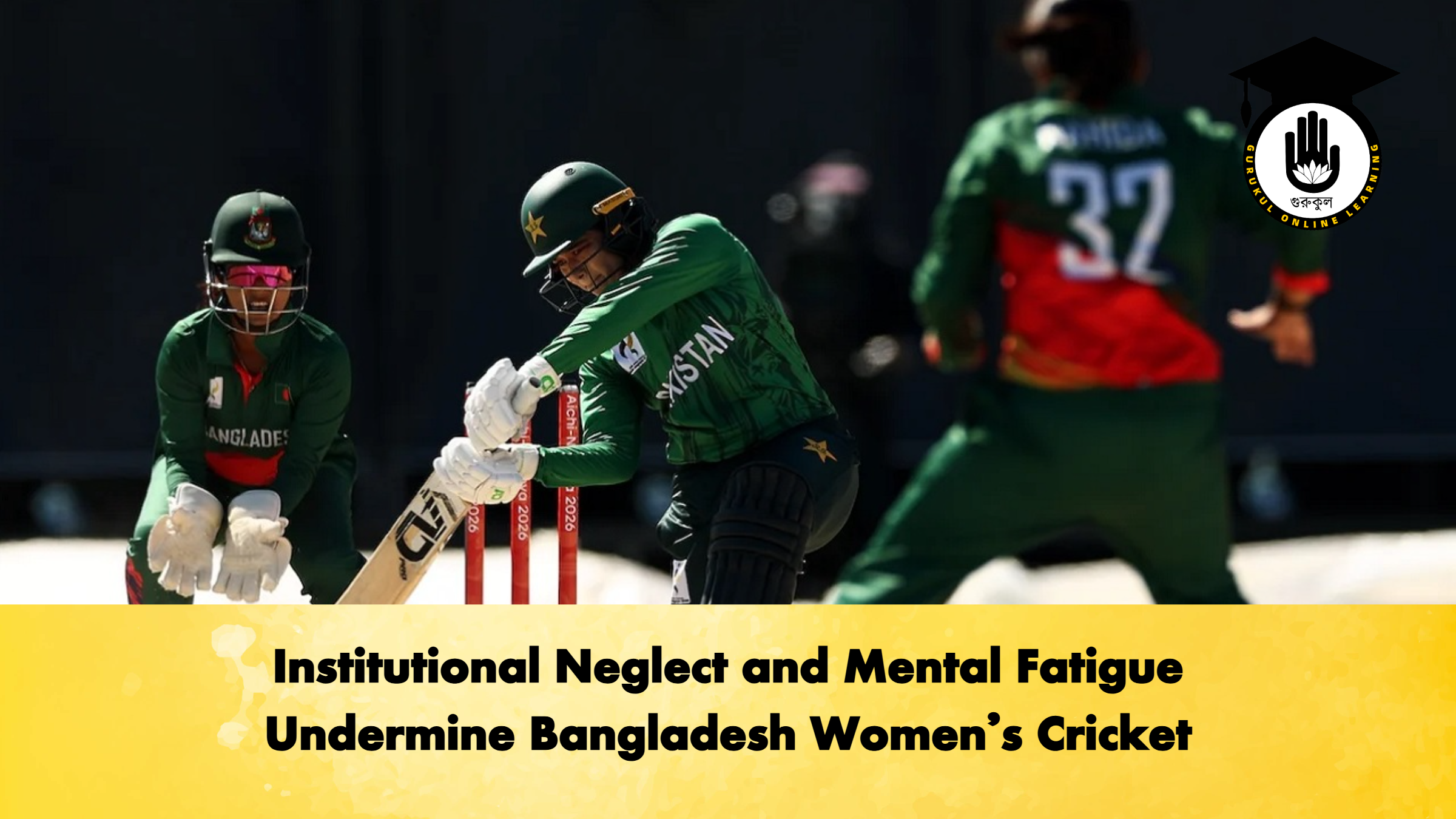 Institutional Neglect and Mental Fatigue Undermine Bangladesh Women’s Cricket