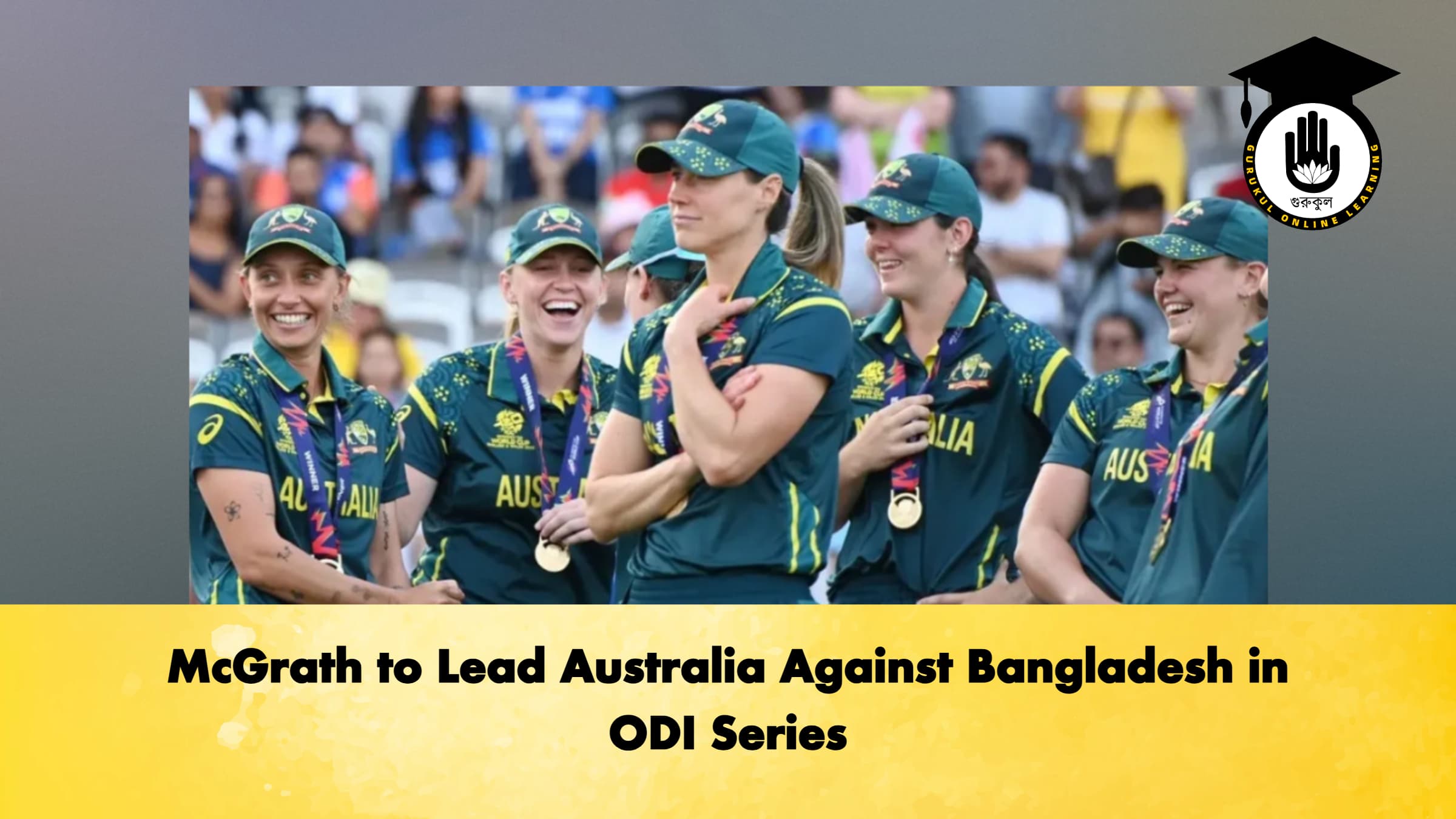 McGrath to Lead Australia Against Bangladesh in ODI Series